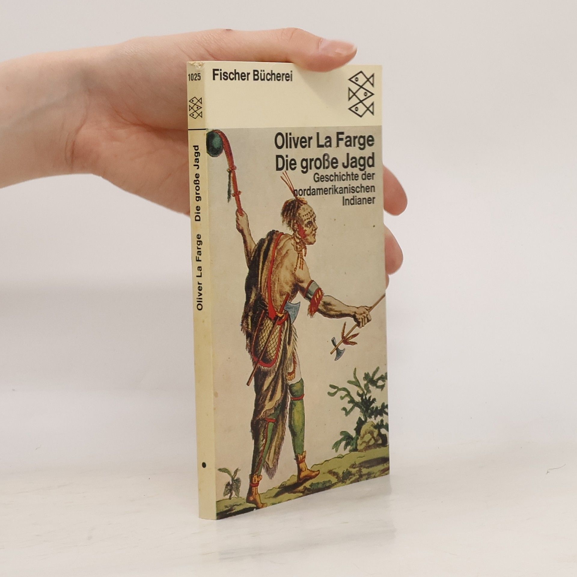 La Farge Oliver Die grosse Jagd - Geschichte der Nordamerikanischen Indianer