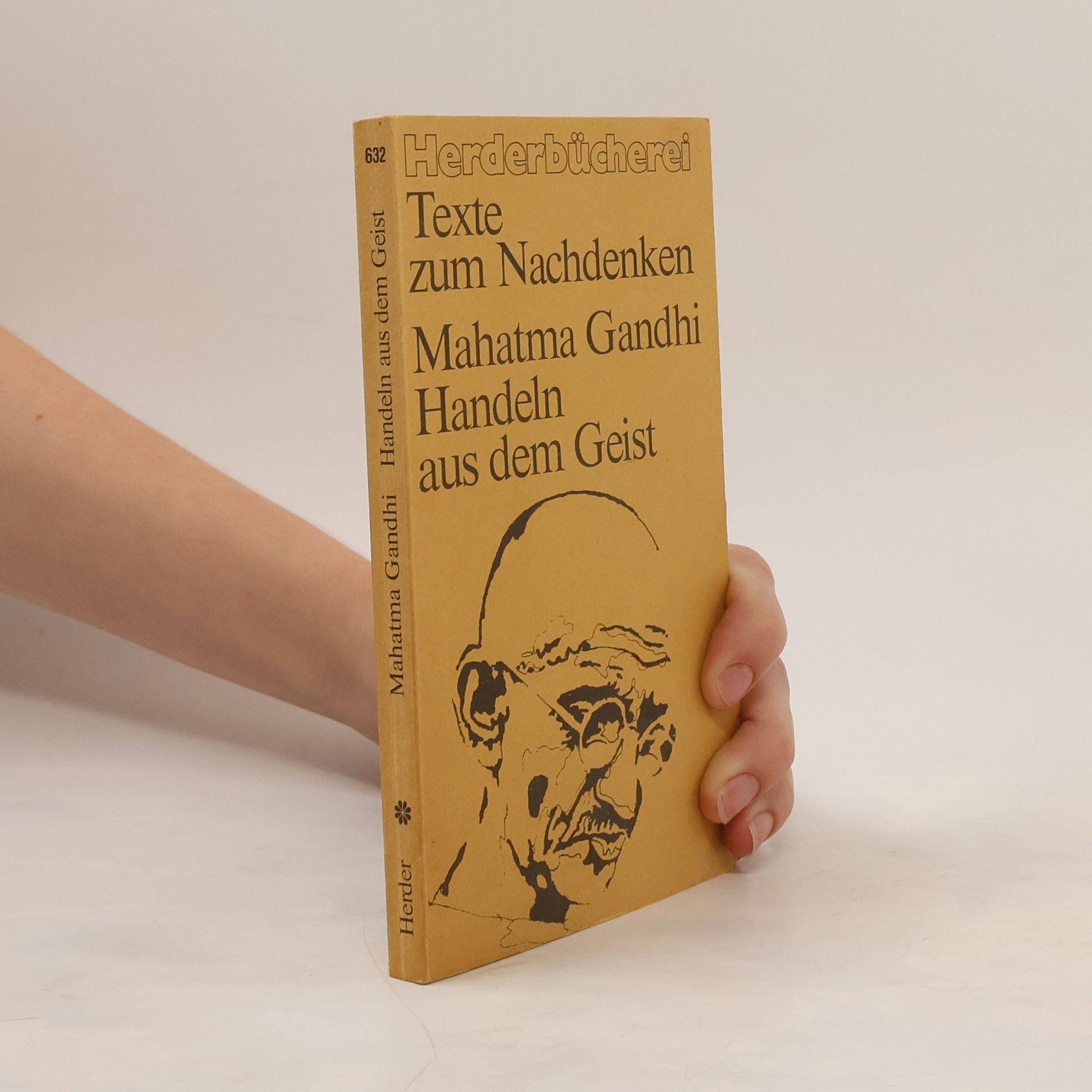 Mohandas Karamchand Gandhi Handeln aus dem Geist