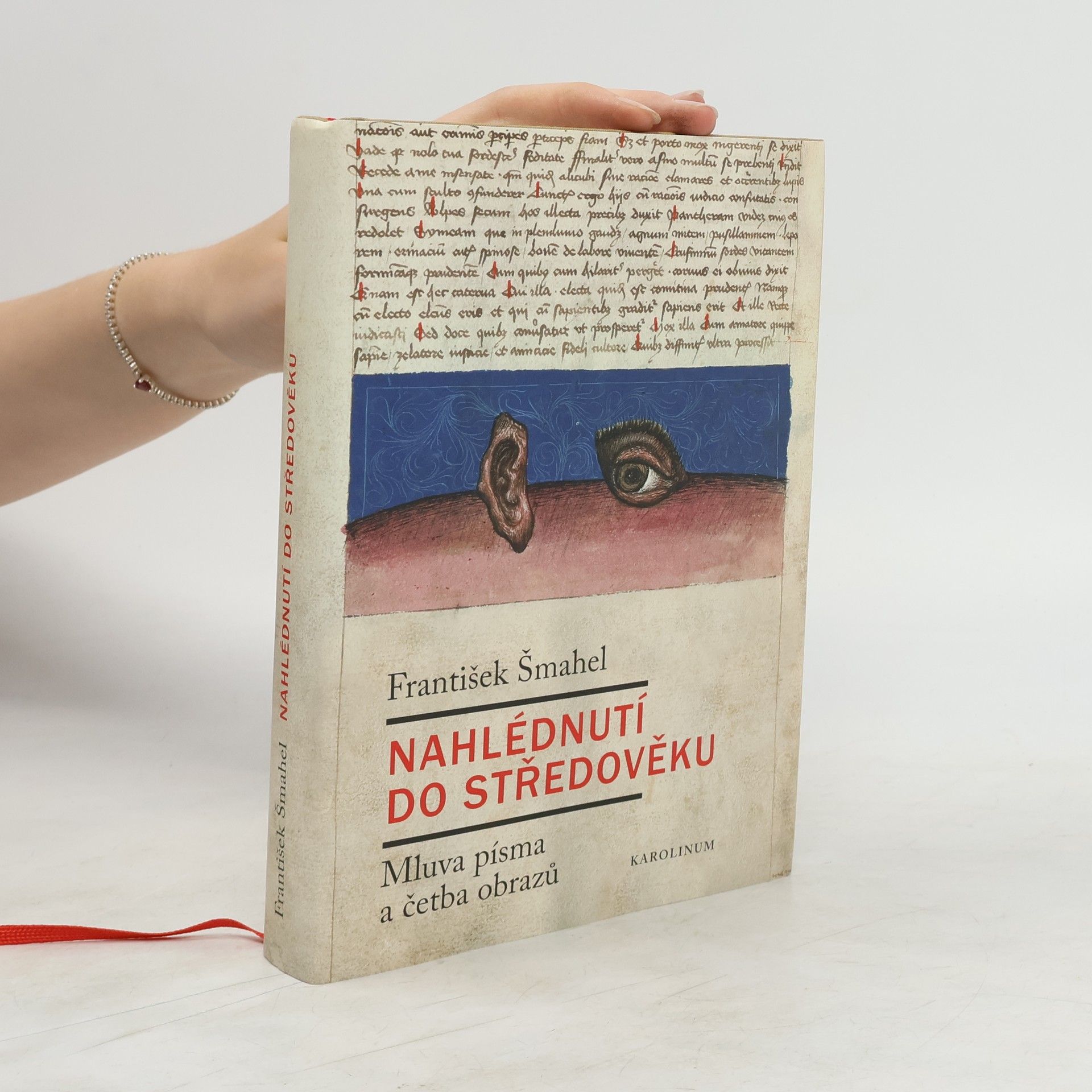 František Šmahel Nahlédnutí do středověku - Mluva písma a četba obrazů