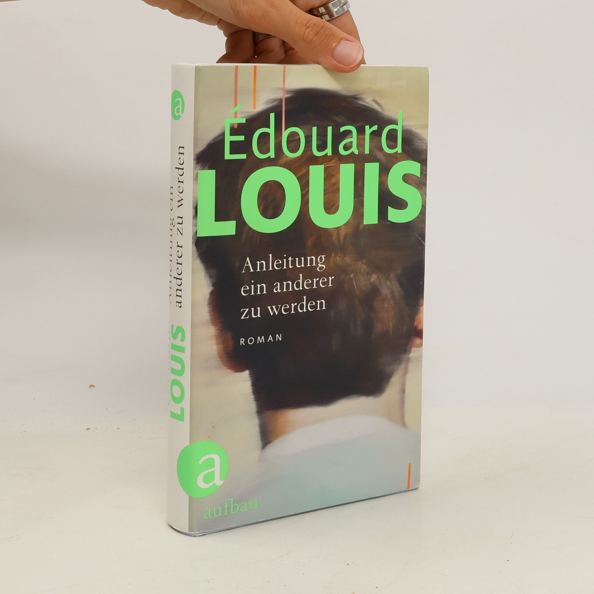 Édouard Louis Anleitung ein anderer zu werden