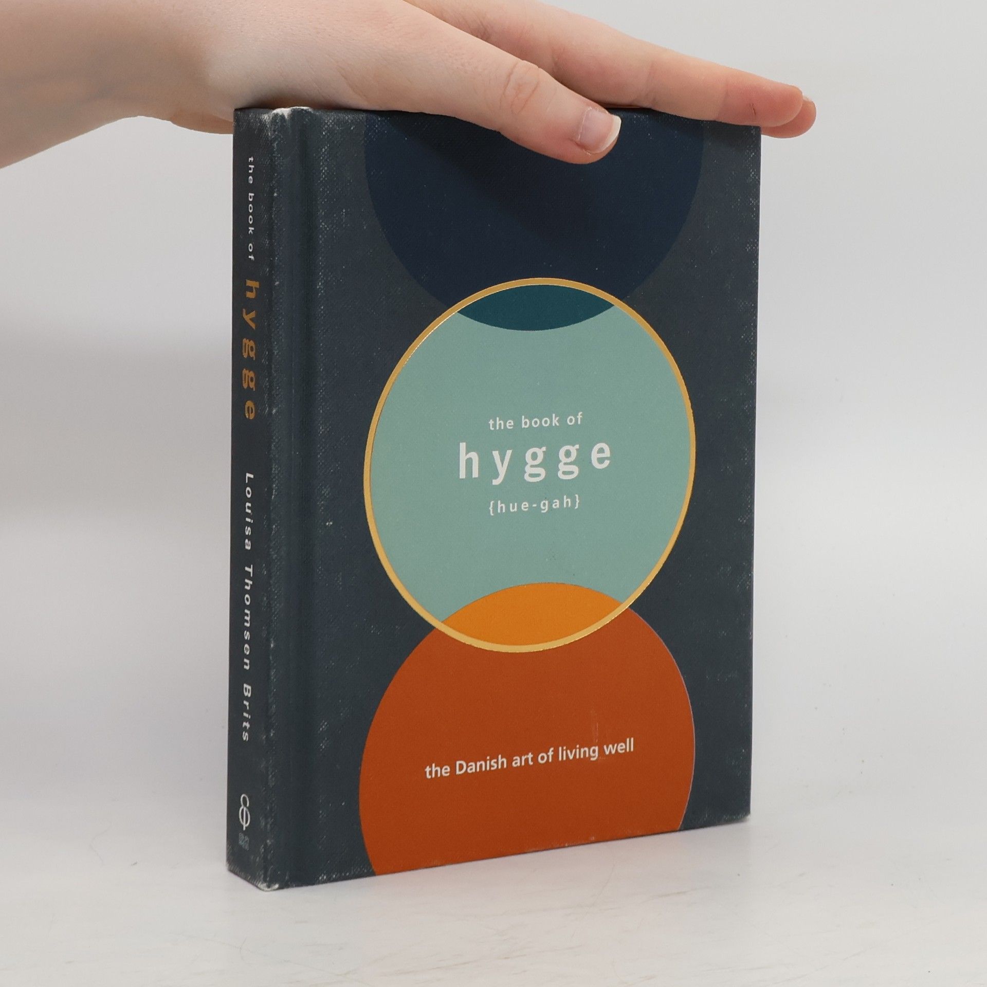 Louisa Thomsen Brits The book of hygge : the Danish art of living well