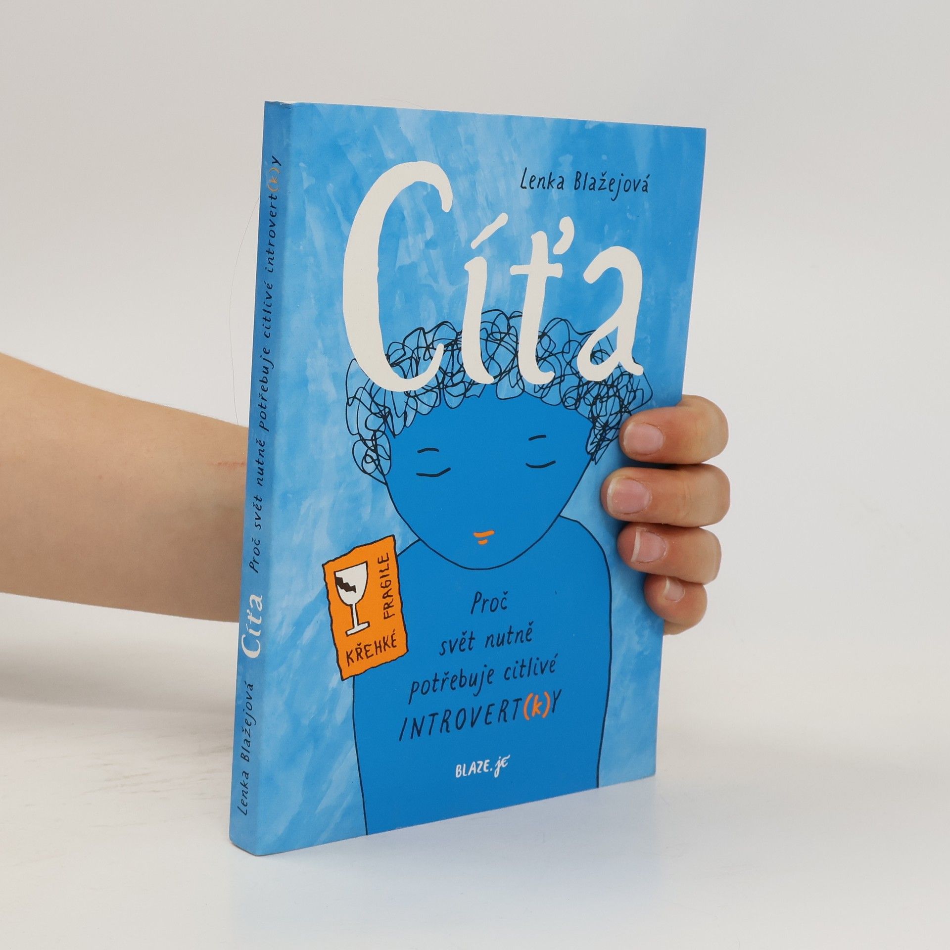 Lenka Blažejová Cíťa : proč svět nutně potřebuje citlivé introvert(k)y