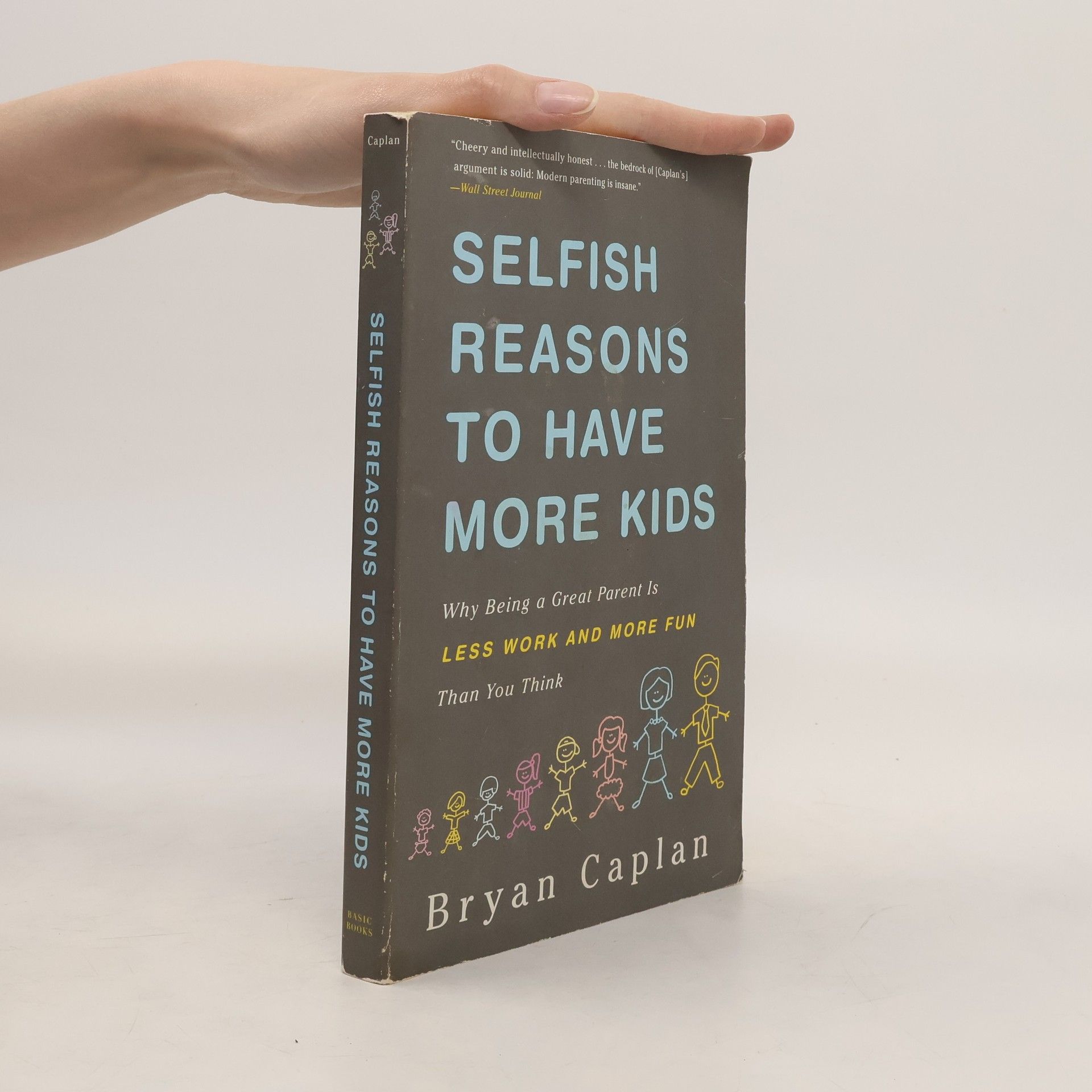 Bryan Caplan Selfish Reasons to Have More Kids