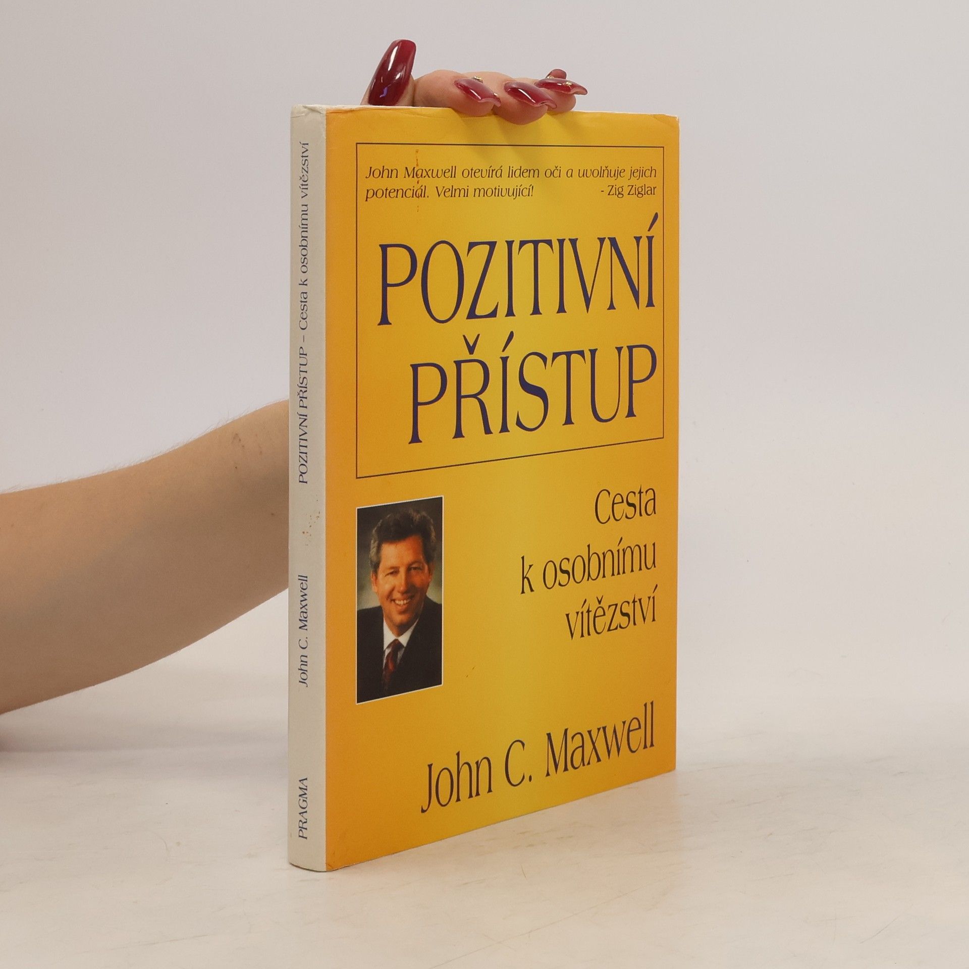 John C. Maxwell Pozitivní přístup. Cesta k osobnímu úspěchu