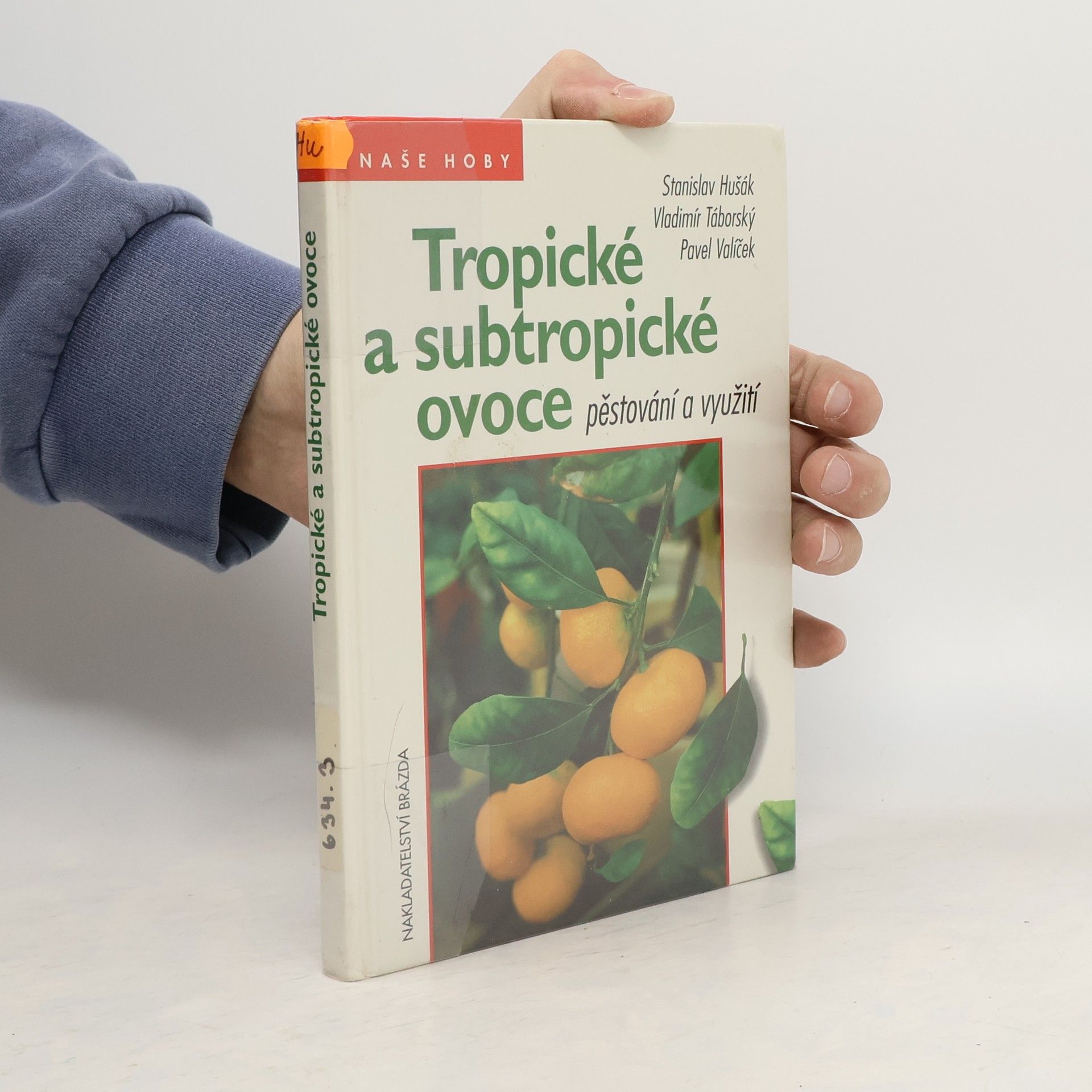 Vladimír Táborský Tropické a subtropické ovoce - pěstování a využití