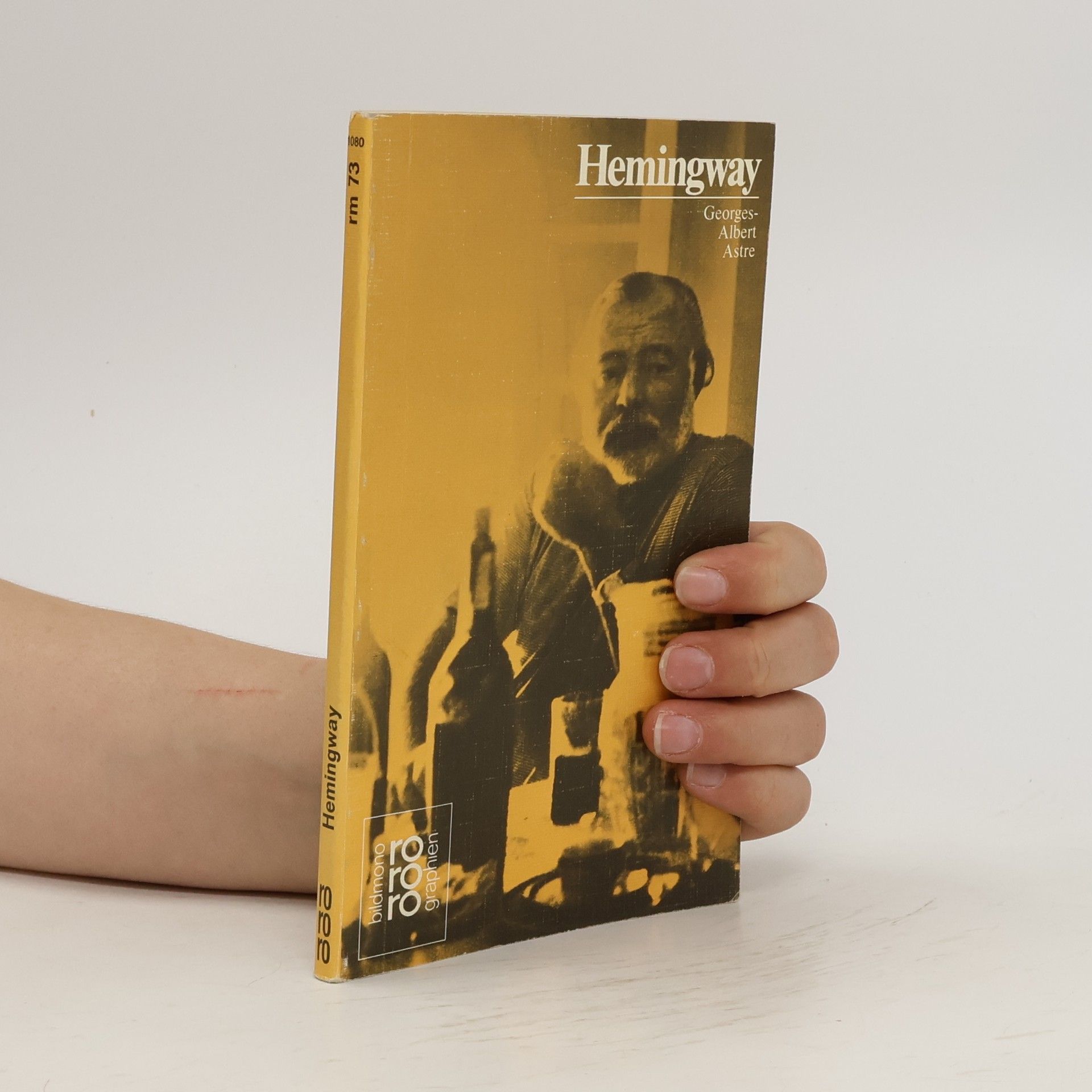 Georges-Albert Astre Ernest Hemingway in Selbstzeugnissen und Bilddokumenten