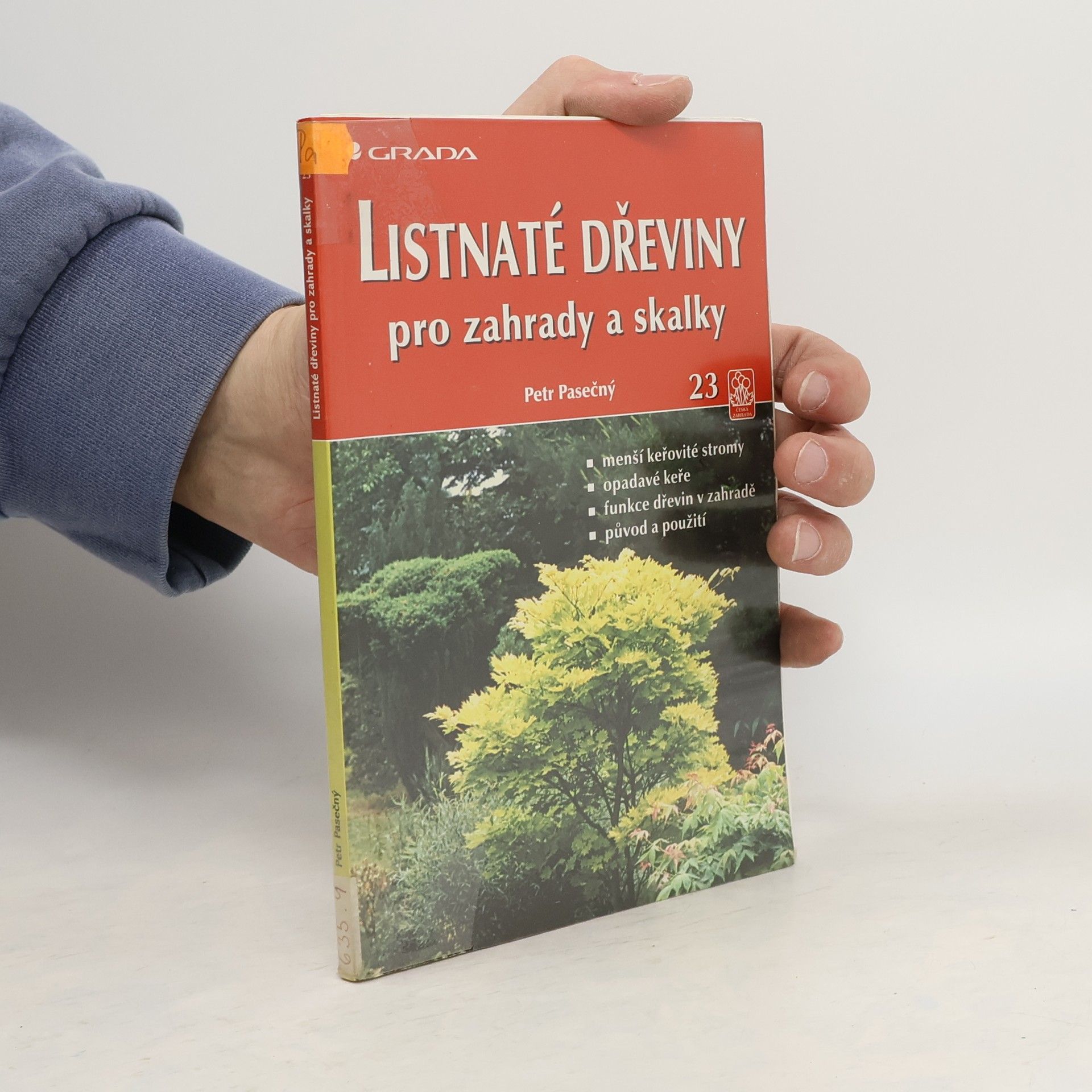 Pasečný Petr Listnaté dřeviny pro zahrady a skalky