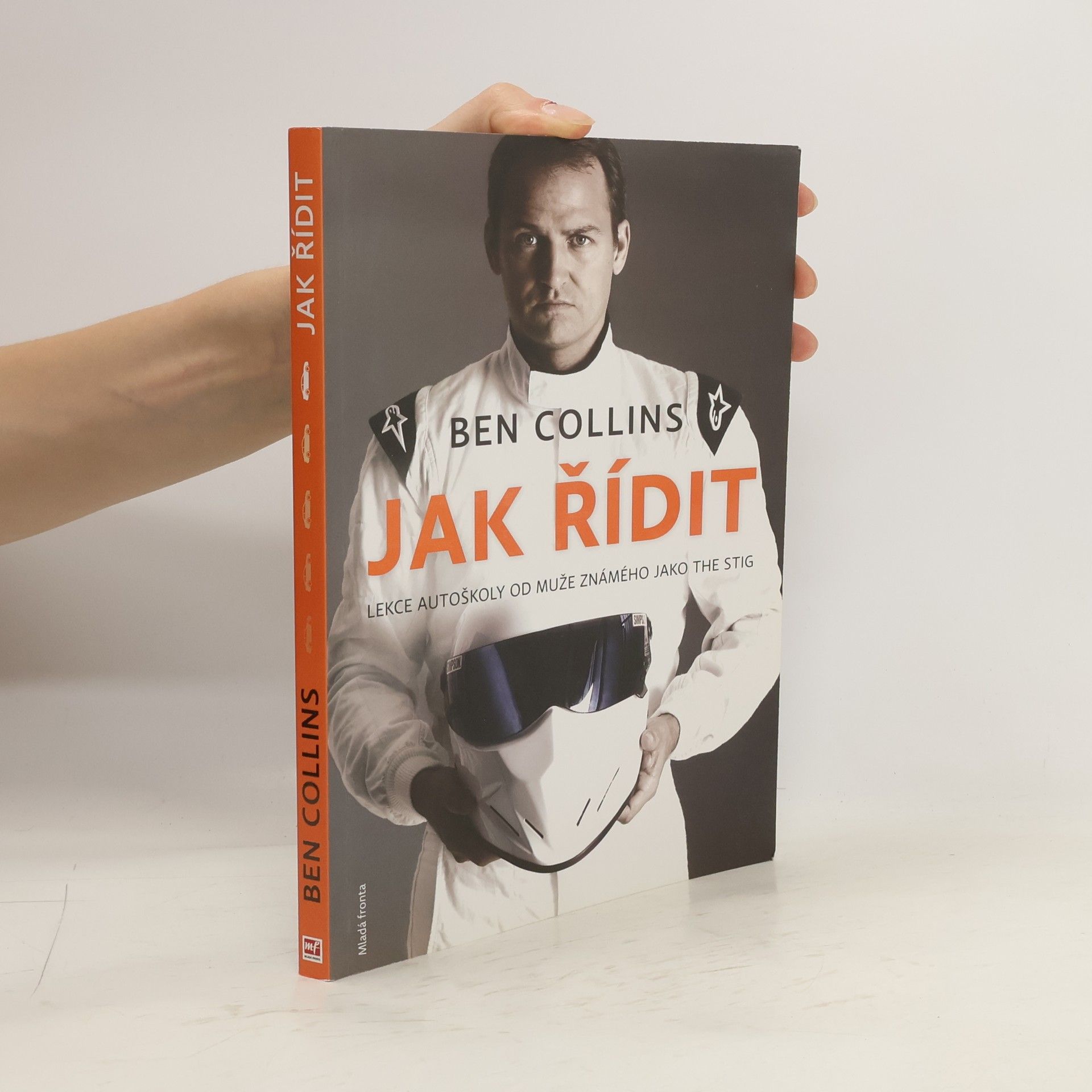 Ben Collins Jak řídit. Lekce autoškoly od muže známého jako the Stig