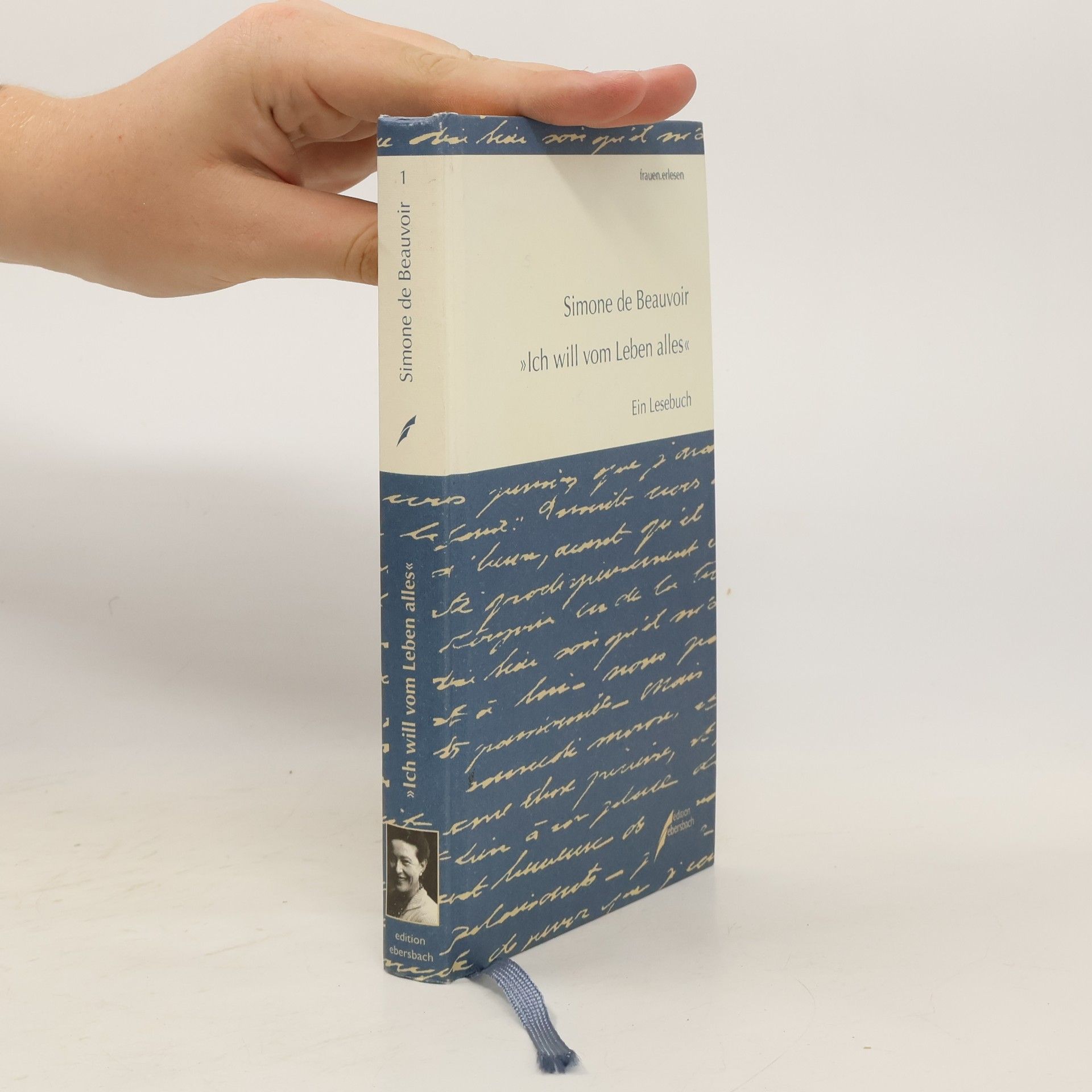 Simone de Beauvoir "Ich will vom Leben alles"