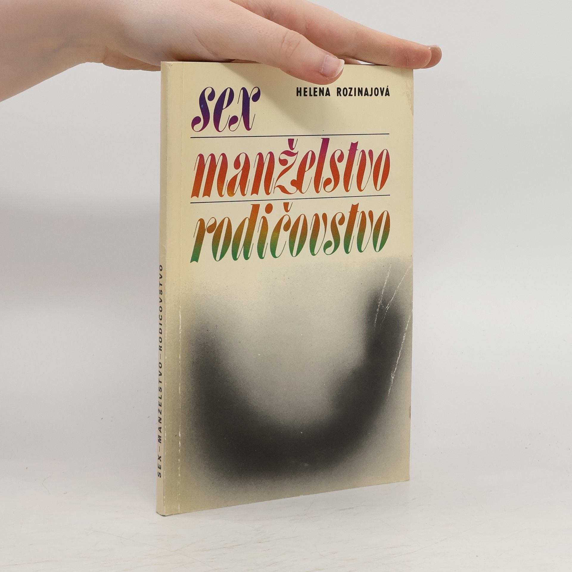 Helena Rozinajová Sex, manželstvo, rodičovstvo
