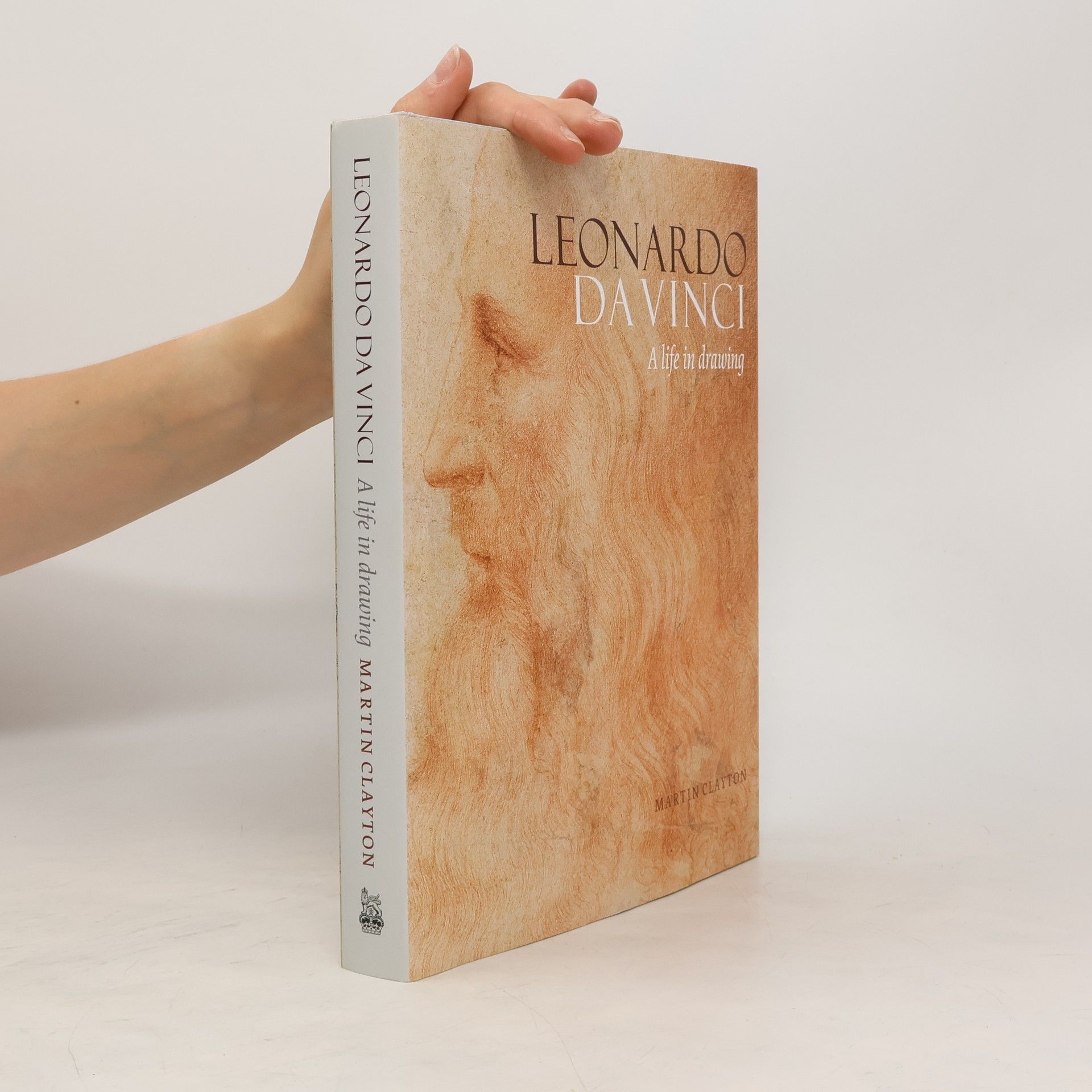 Martin Clayton Leonardo da Vinci: A life in drawing