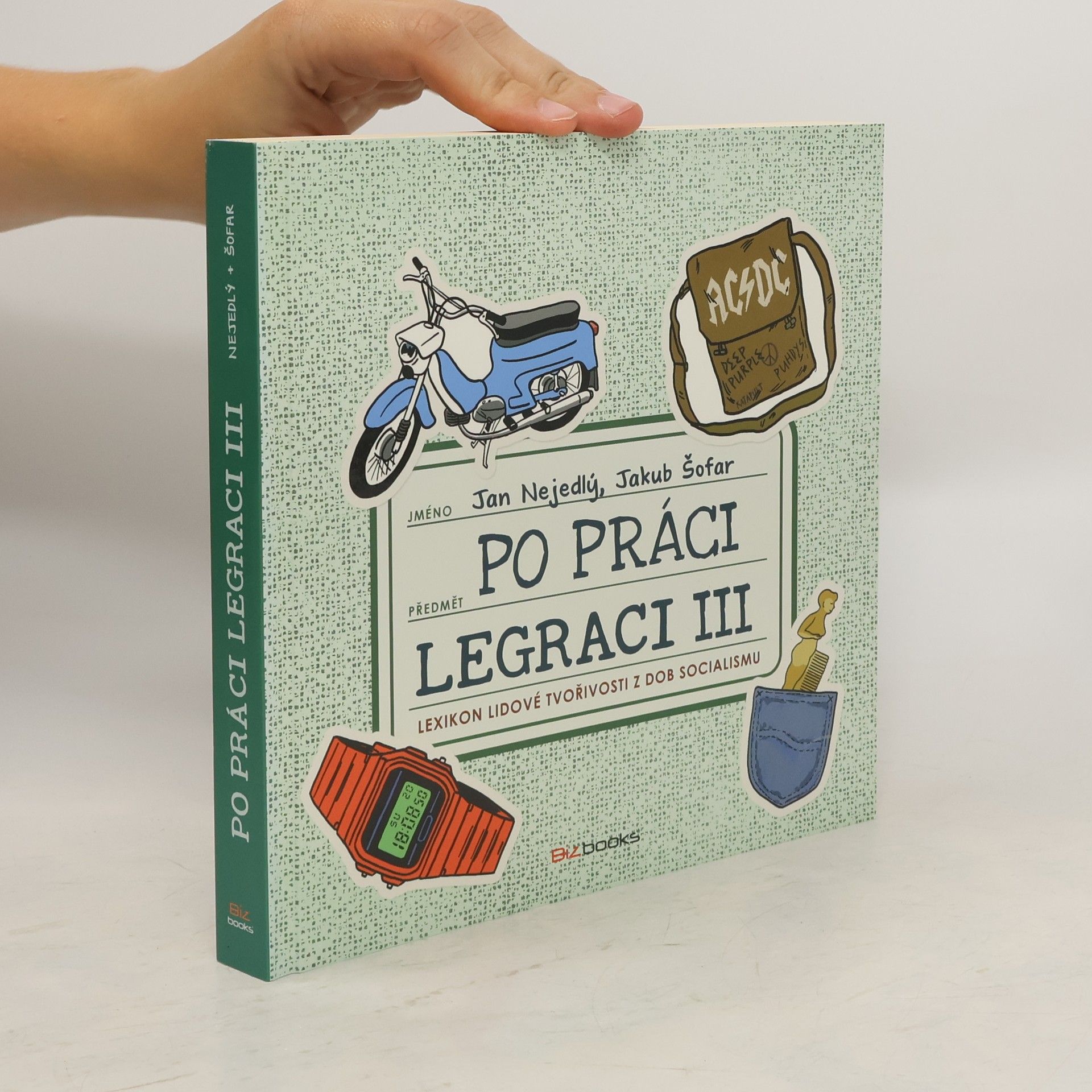 Jan Nejedlý Po práci legraci III : lexikon lidové tvořivosti z dob socialismu