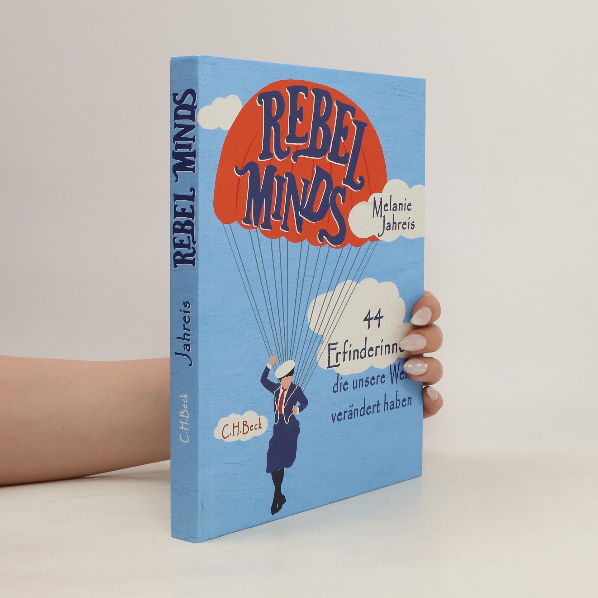 Melanie Jahreis Rebel Minds. 44 Erfinderinnen, die unsere Welt verändert haben