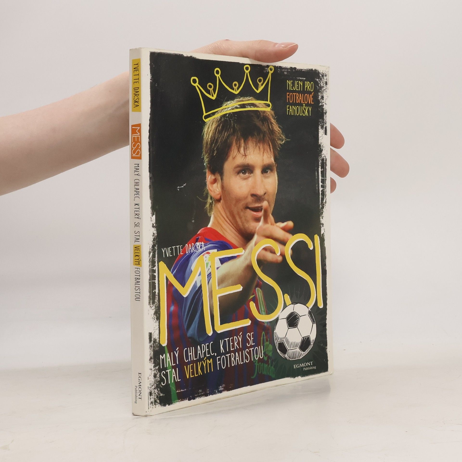 Messi : malý chlapec, který se stal velkým fotbalistou