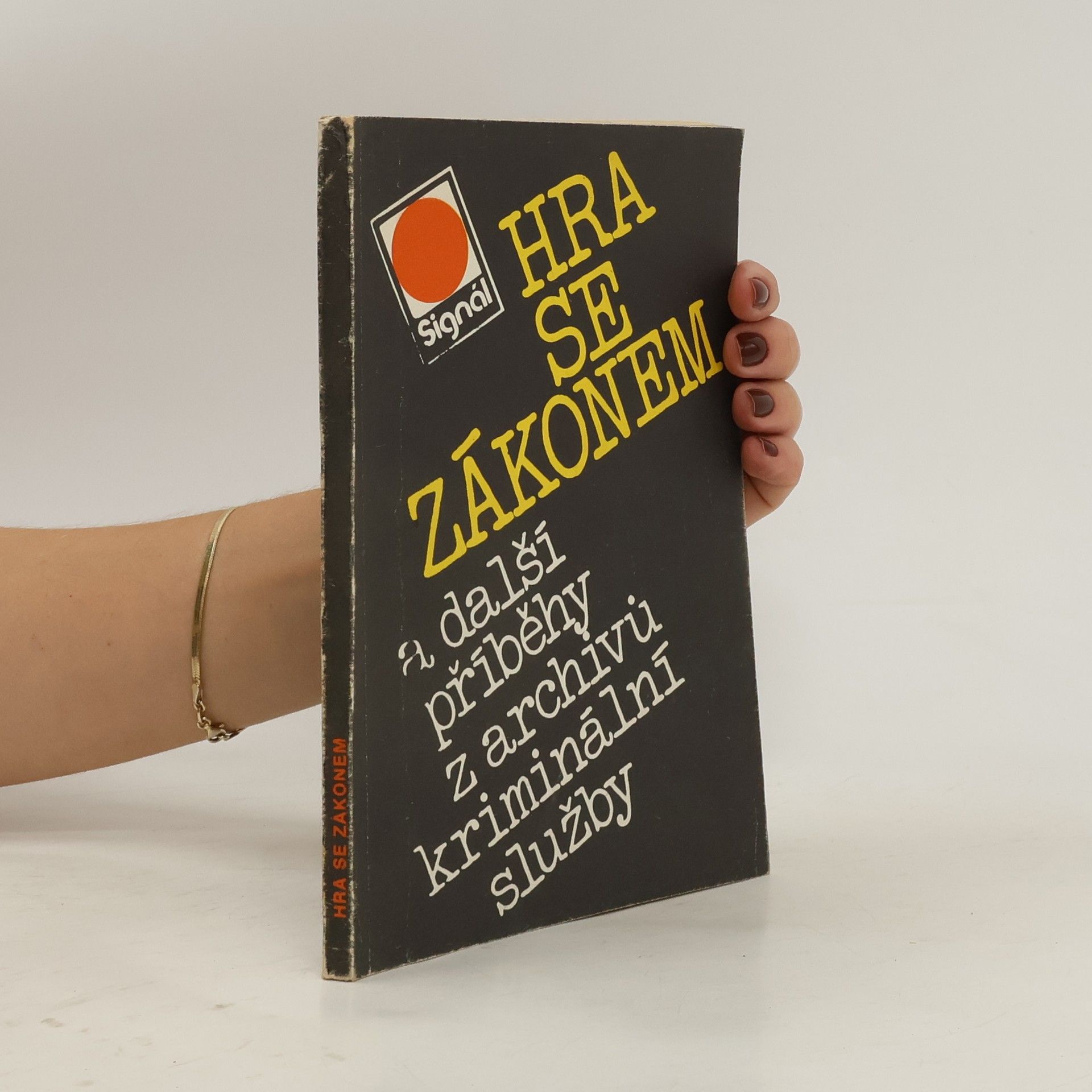 Bohumil Bílek Hra se zákonem a další příběhy z archivů kriminální služby