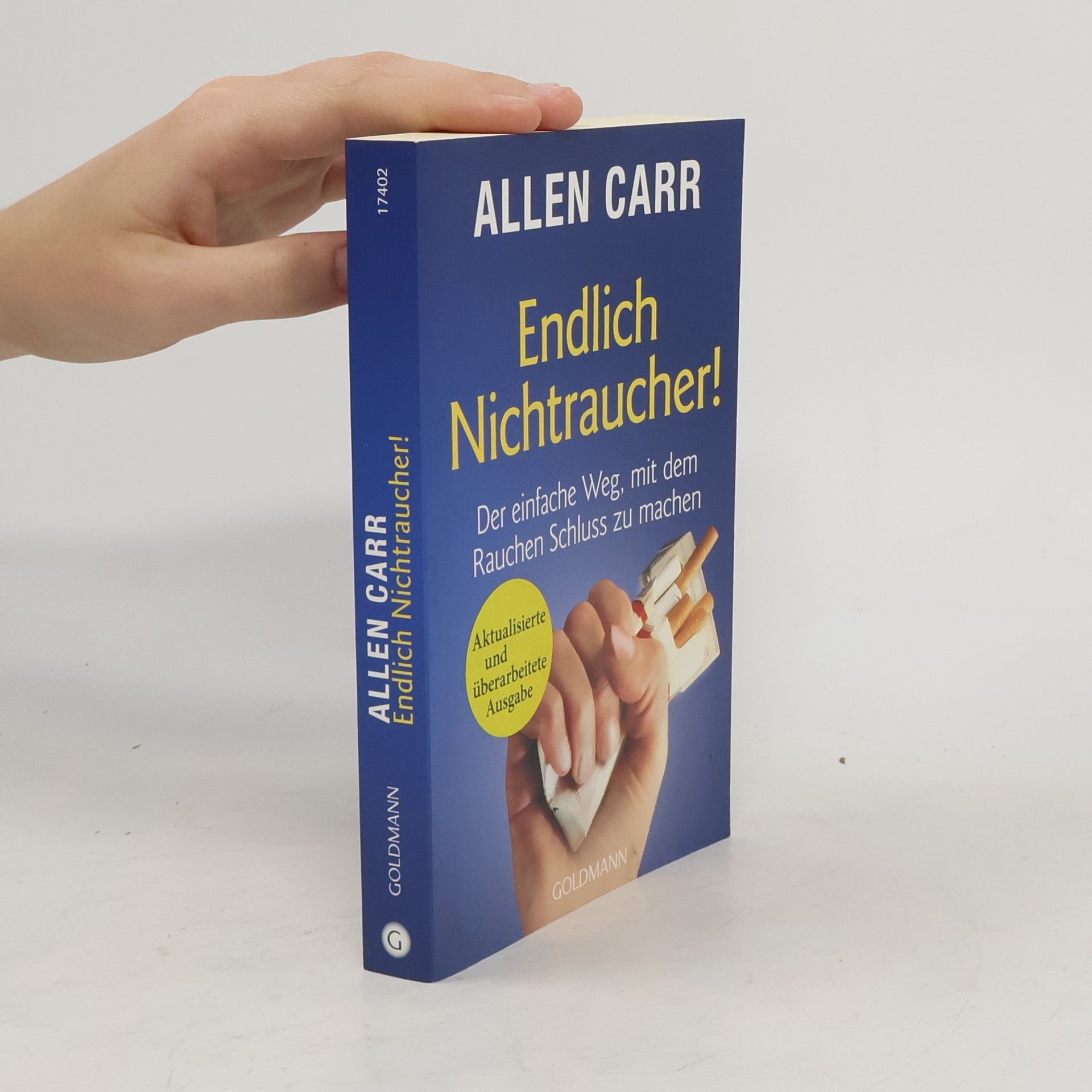 Allen Carr Endlich Nichtraucher! : der einfache Weg, mit dem Rauchen Schluss zu machen
