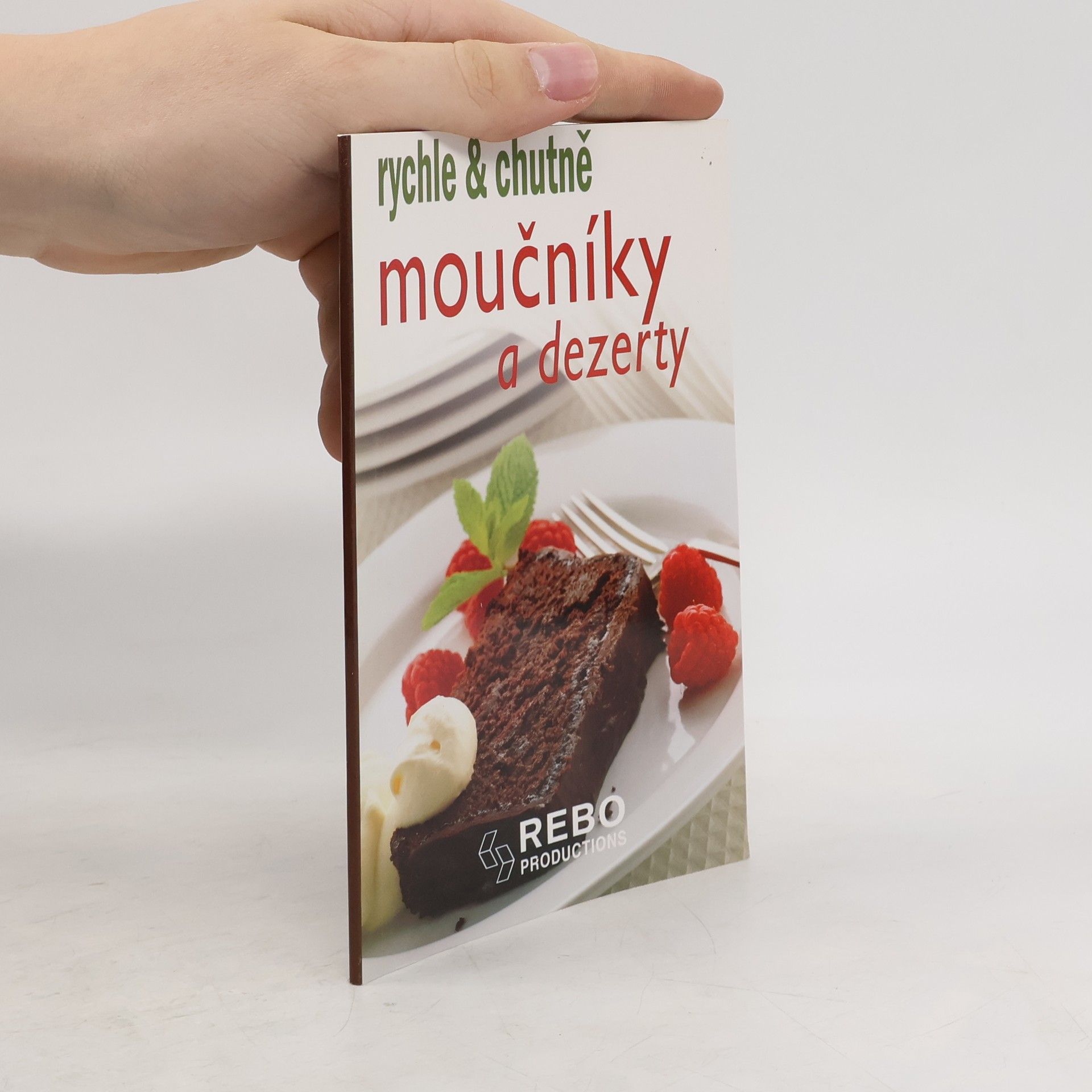 kolektiv Moučníky a dezerty: rychle & chutně