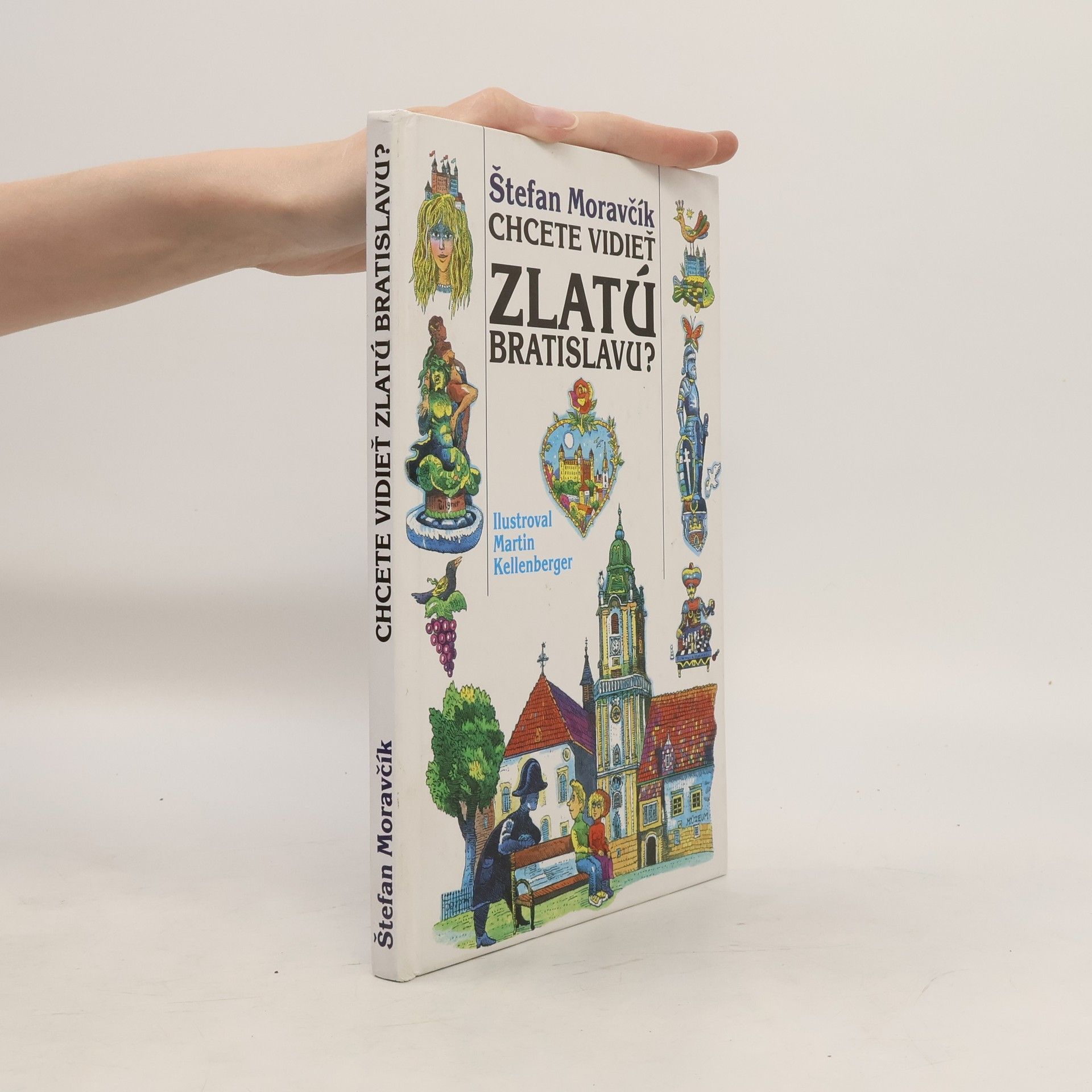 Štefan Moravčík Chcete vidieť zlatú Bratislavu?