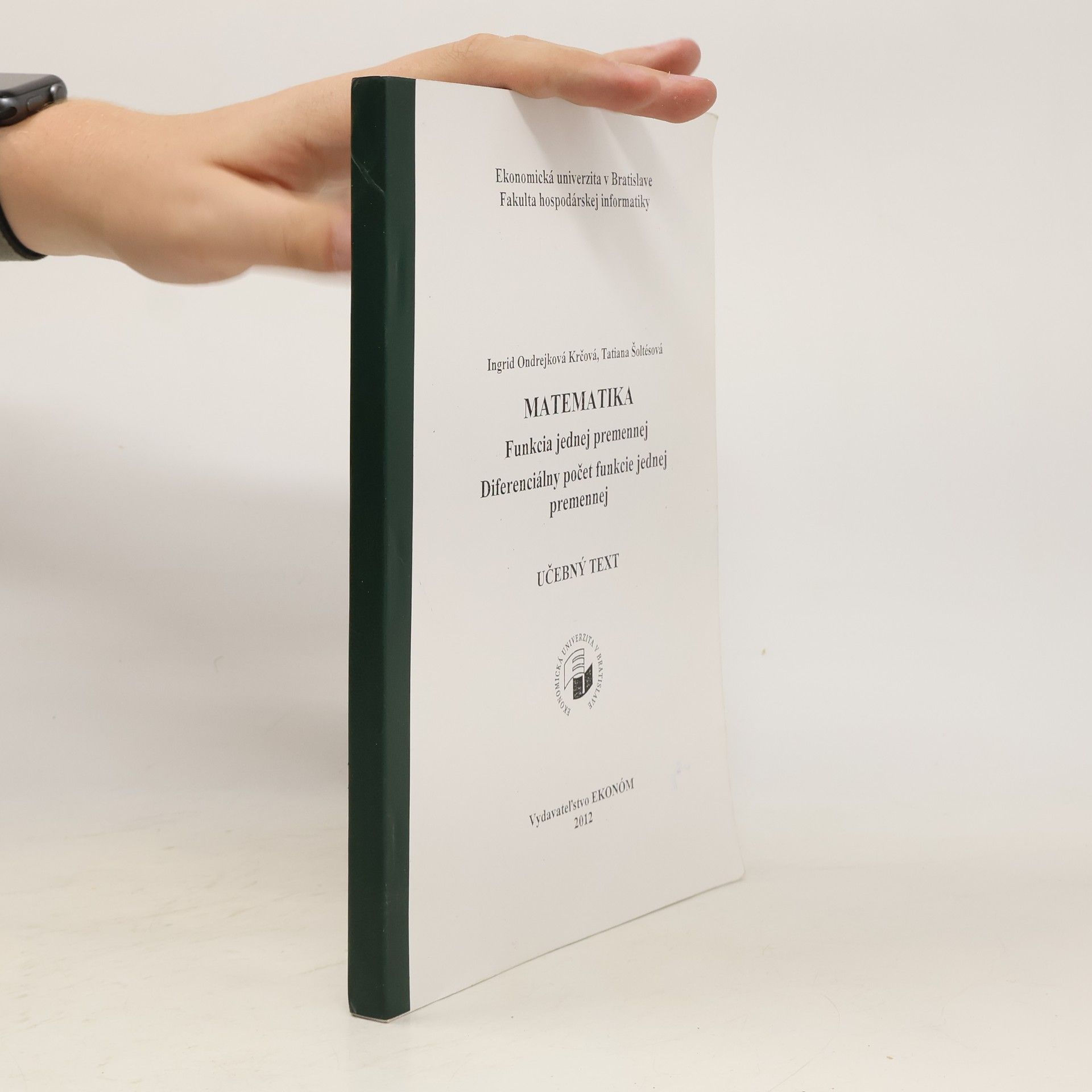 Ingrid Ondrejková Krčová Matematika. Funkce jednej premennej. Diferencialny počet funkcie jednej premennej