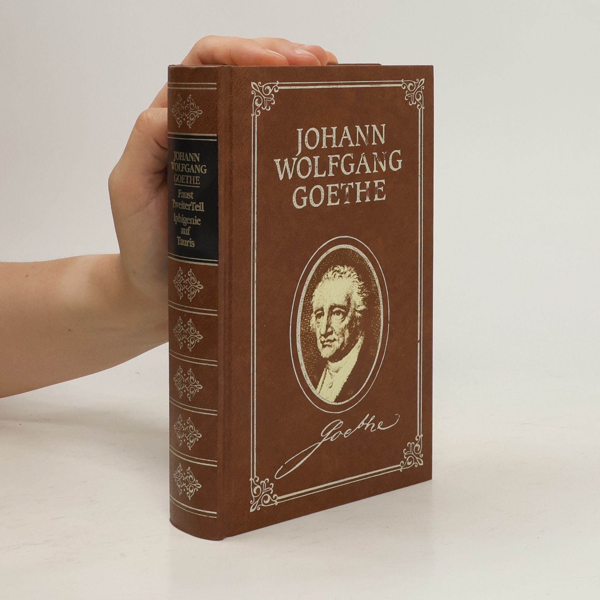 Johann Wolfgang von Goethe Faust -der Tragödie zweiter Teil. Iphigenie auf Tauris
