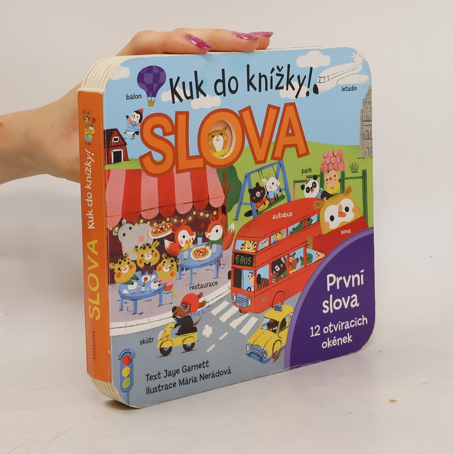 Jaye Garnett Slova : první slova : kuk do knížky!
