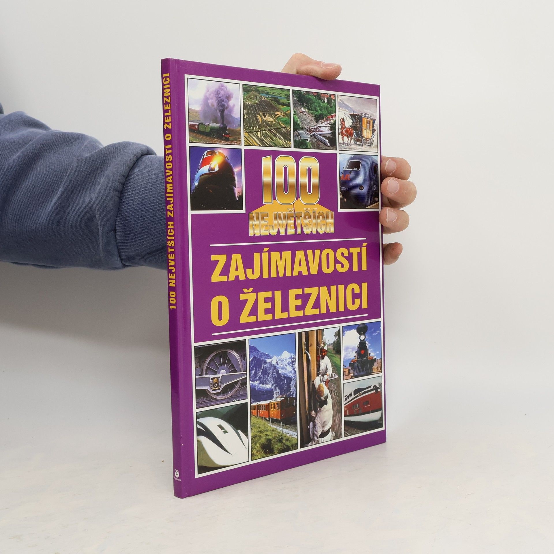 Jan Tůma 100 největších zajímavostí o železnici