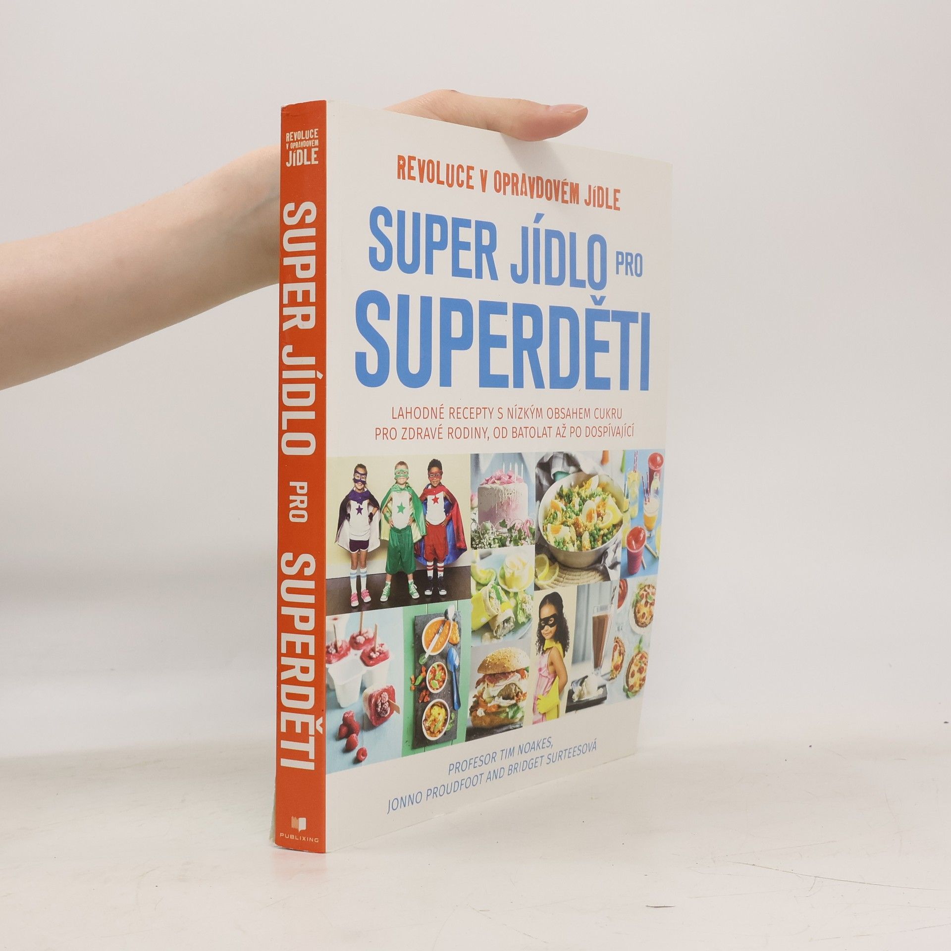 Timothy Noakes Super jídlo pro superděti. Revoluce v opravdovém jídle