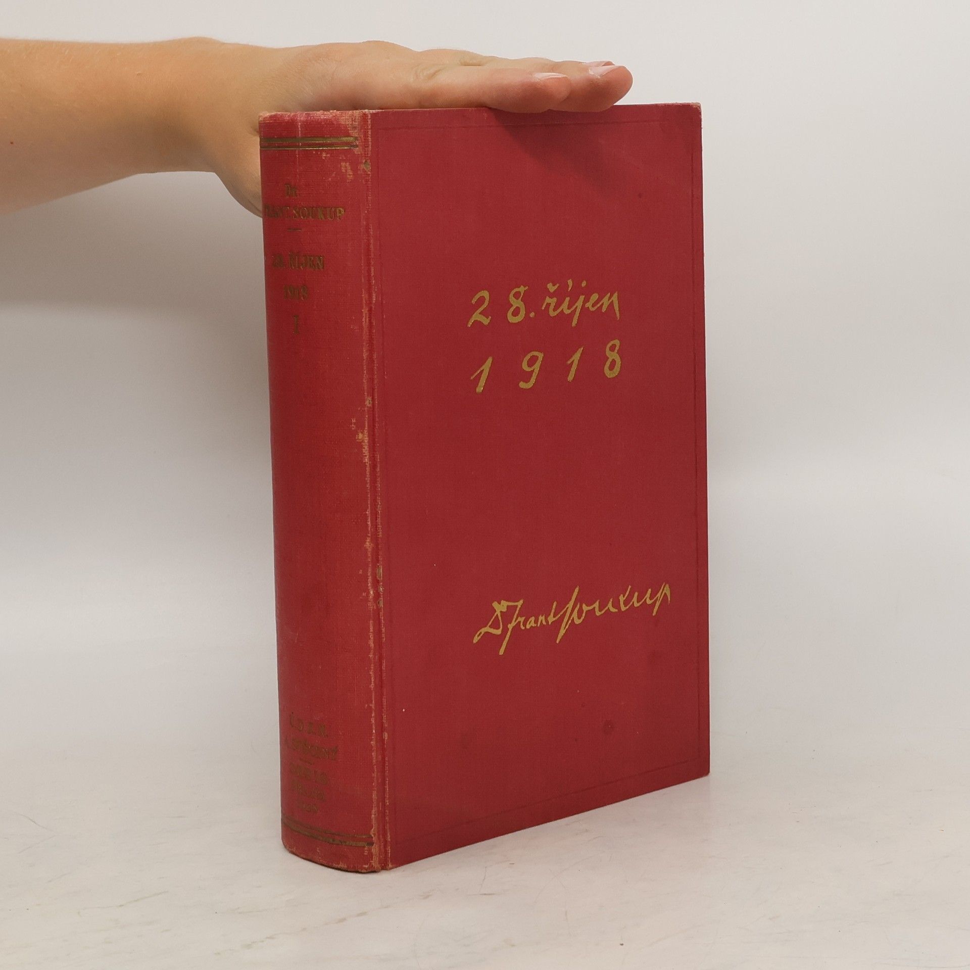 František Soukup 28.říjen 1918. Díl I.