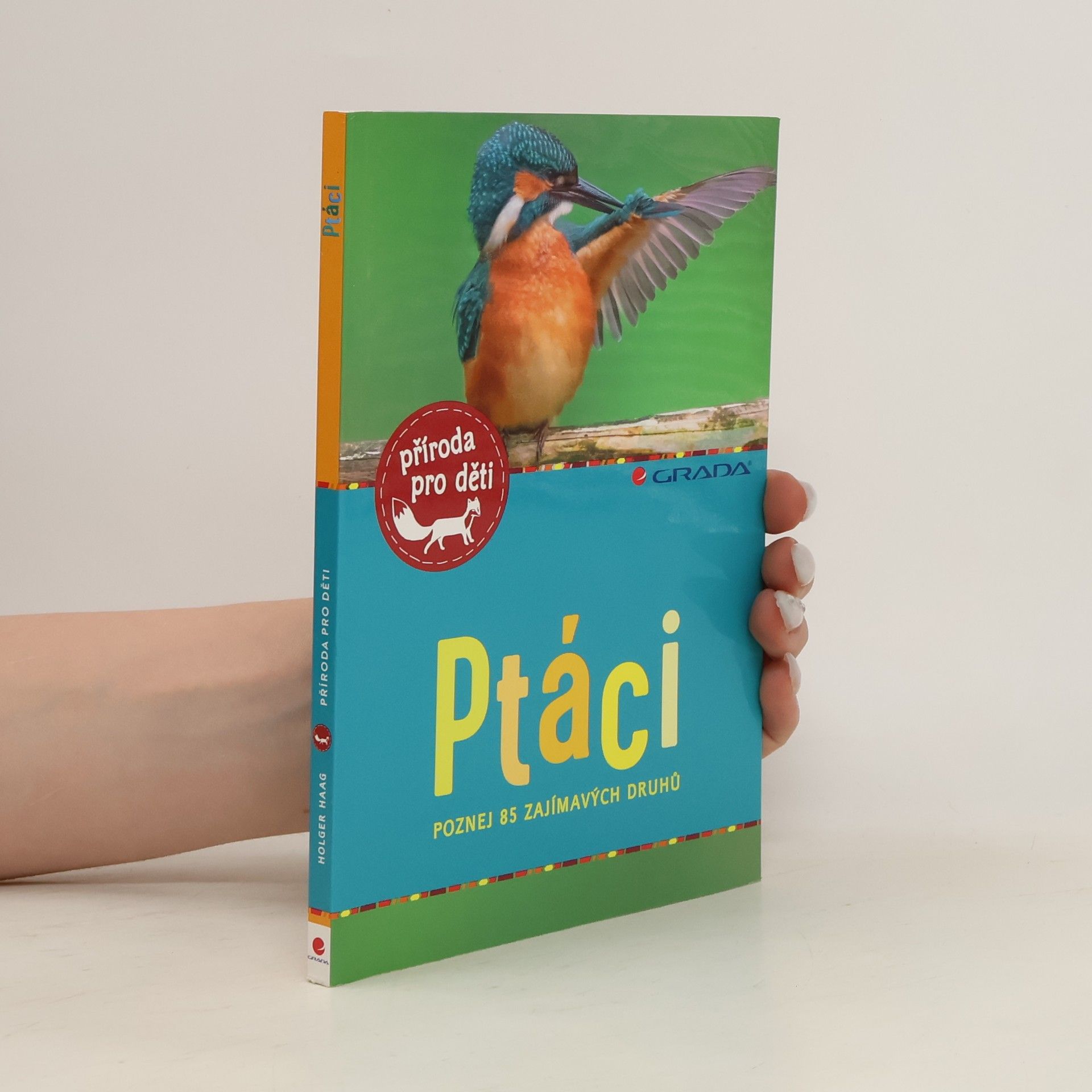 Holger Haag Ptáci – poznej 85 zajímavých druhů