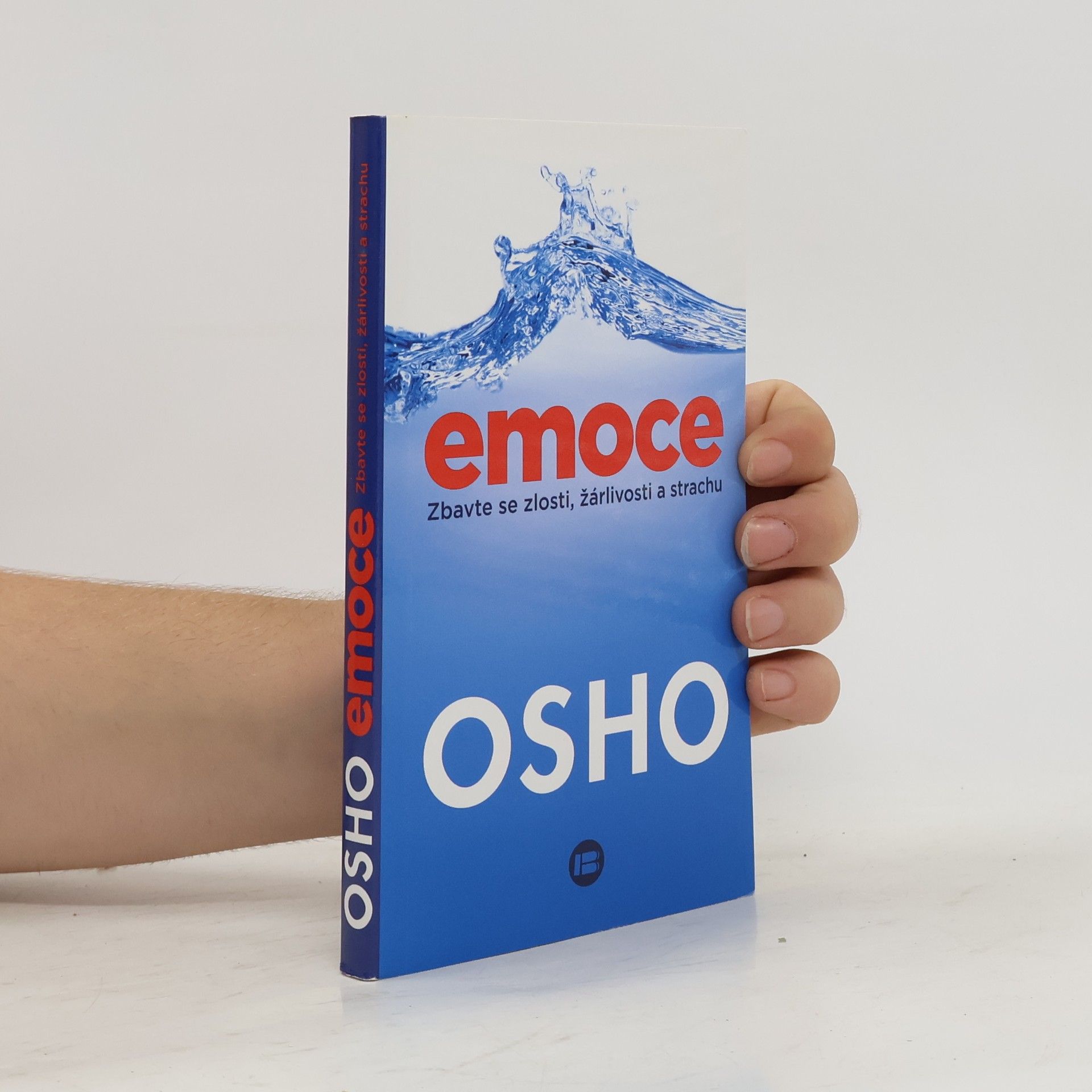 Ošó Emoce : zbavte se zlosti, žárlivosti a strachu