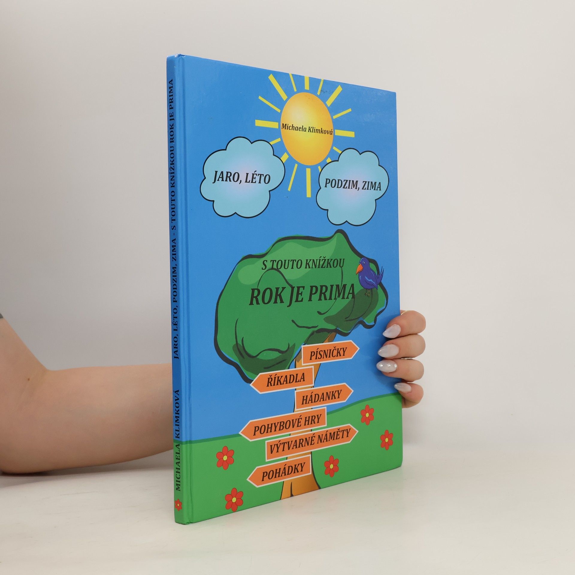Michaela Klimková Jaro. Léto. Podzim. Zima. Písničky, říkadla, hádanky, pohybové hry, výtvarné náměty, pohádky