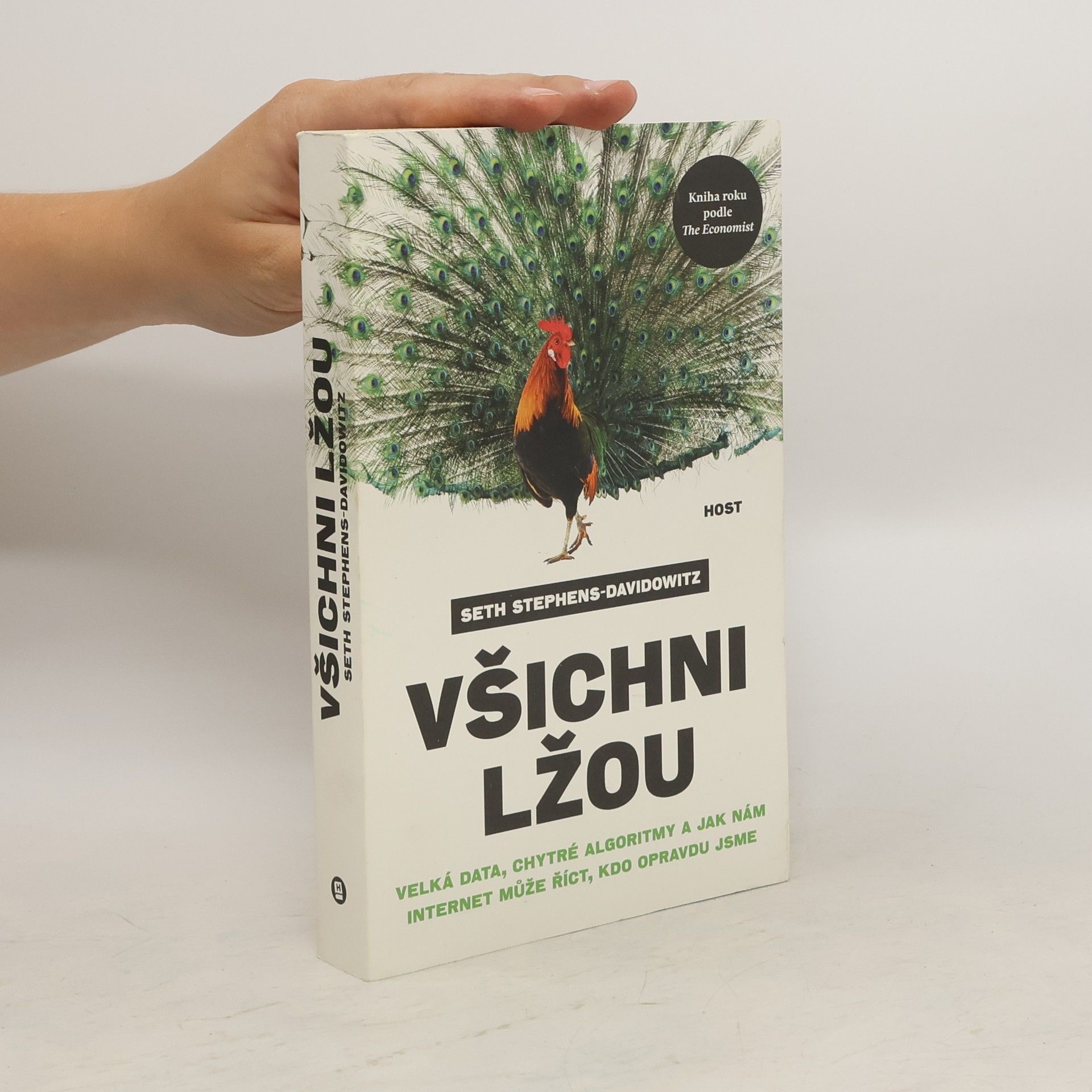 Seth Stephens Davidowitz Všichni lžou: Velká data, chytré algoritmy a jak nám internet může říct, kdo opravdu jsme