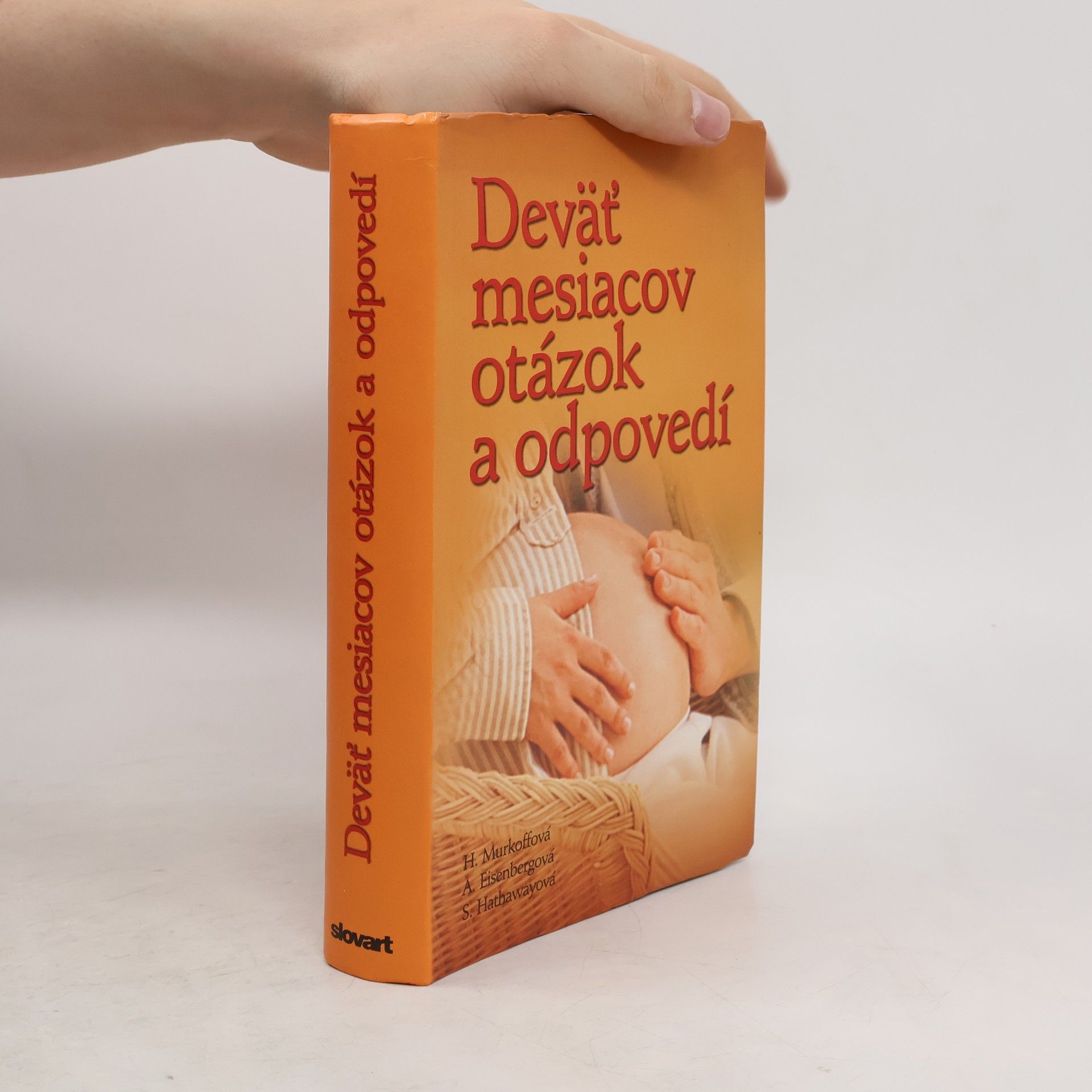 Heidi Eisenberg Murkoff Deväť mesiacov otázok a odpovedí