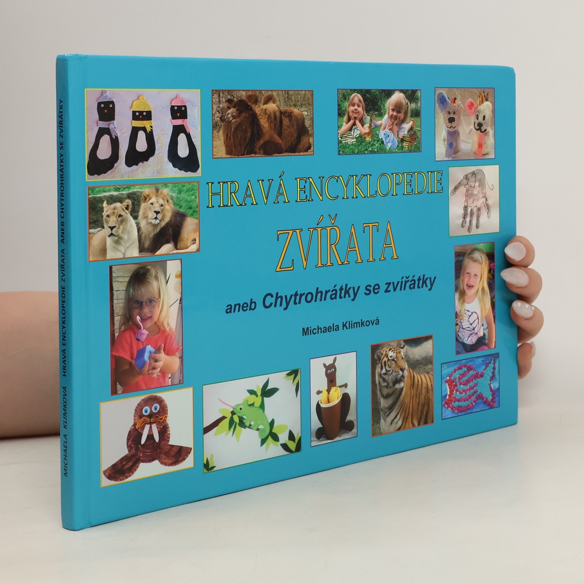 Michaela Klimková Hravá encyklopedie Zvířata, aneb, Chytrohrátky se zvířátky