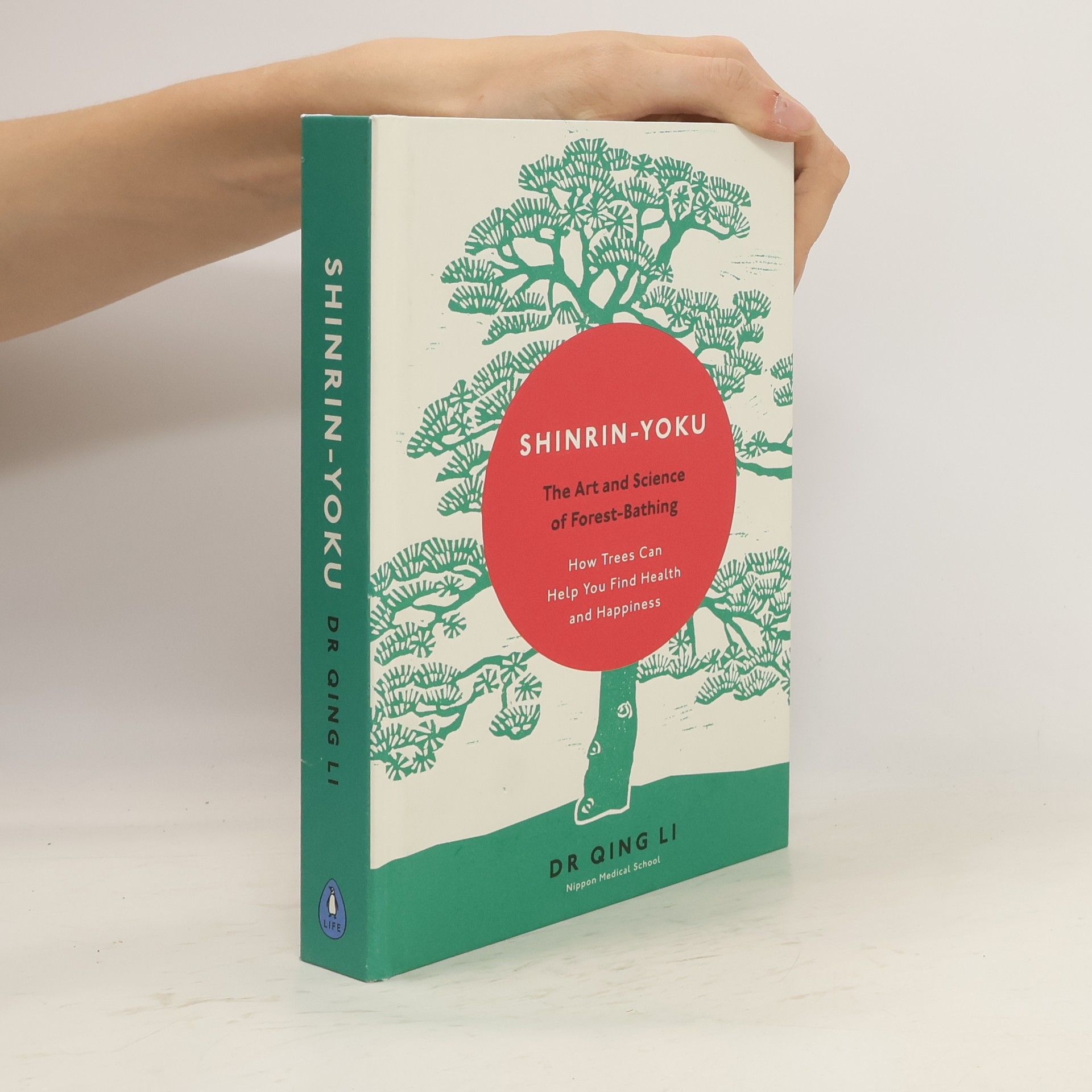 Qing Li Shinrin-yoku : The Art and Science of Forest Bathing