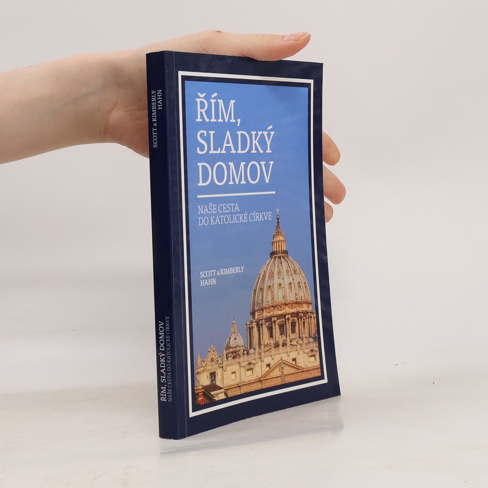 Scott Hahn Řím, sladký domov: naše cesta do katolické církve