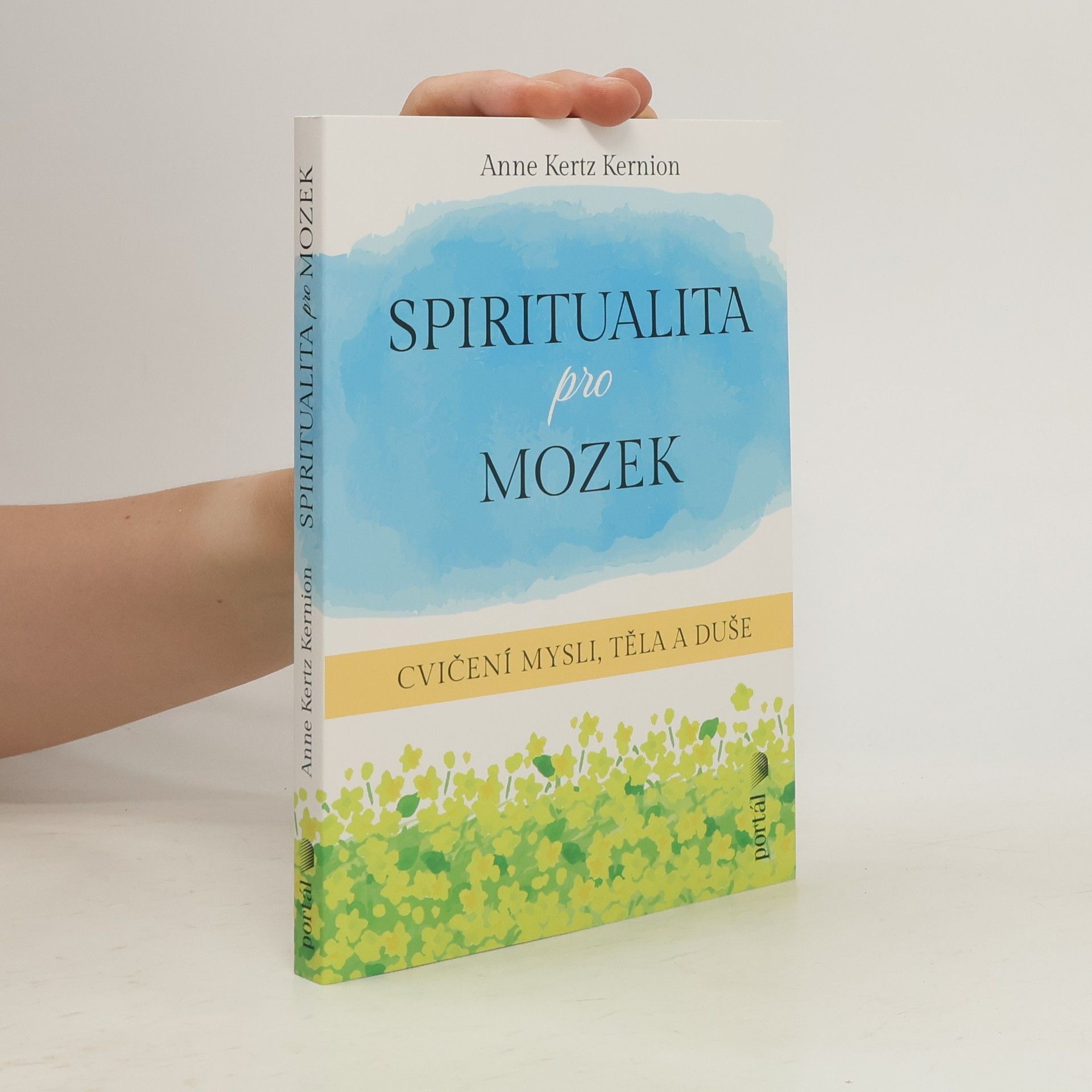 Kateřina Bodnárová Spiritualita pro mozek. Cvičení mysli, těla a duše