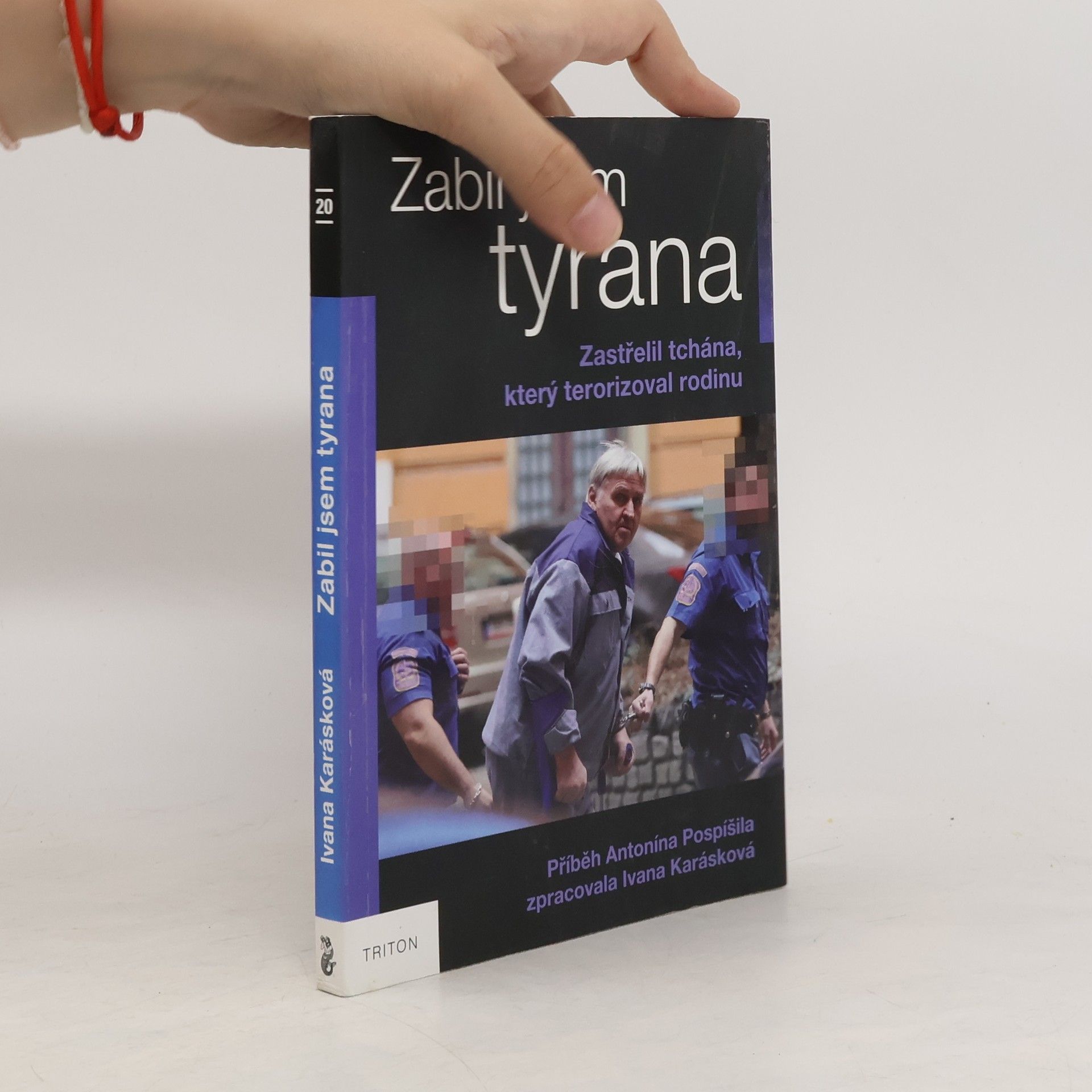Ivana Karásková Zabil jsem tyrana - Zastřelil tchána, který terorizoval rodinu