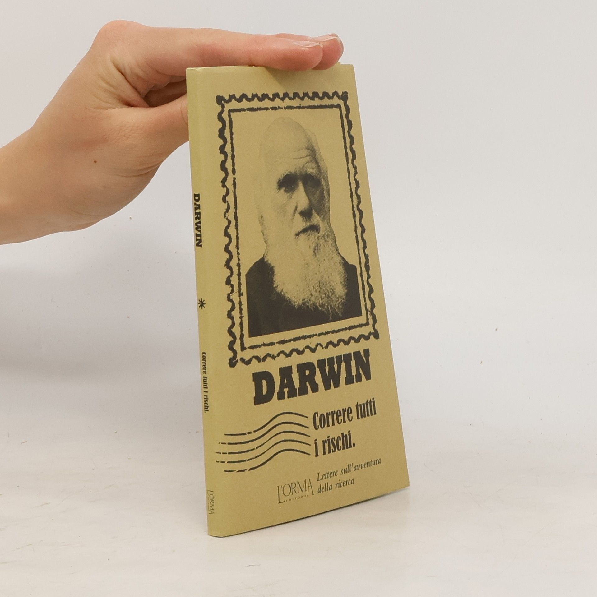 Charles Darwin Correre tutti i rischi. Lettere sull'avventura della ricerca