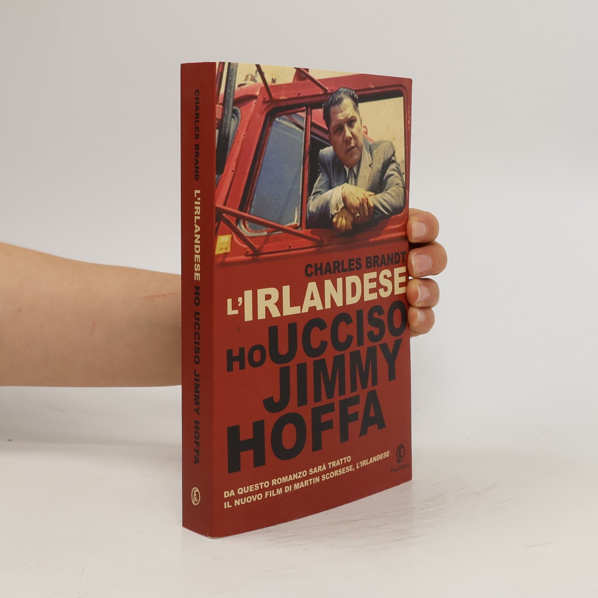 Charles Brandt L'irlandese. Ho ucciso Jimmy Hoffa