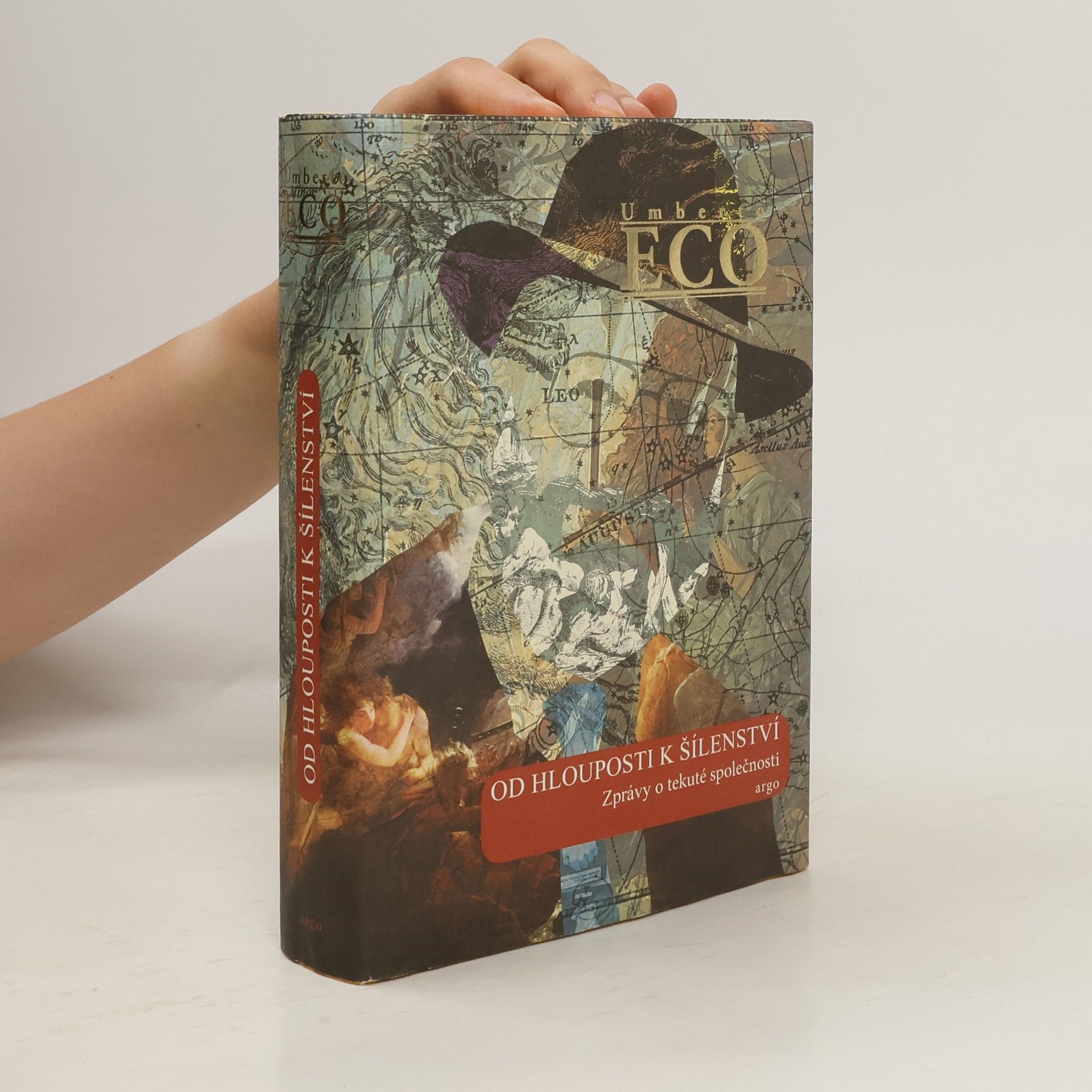 Umberto Eco Od hlouposti k šílenství. Zprávy o tekuté společnosti