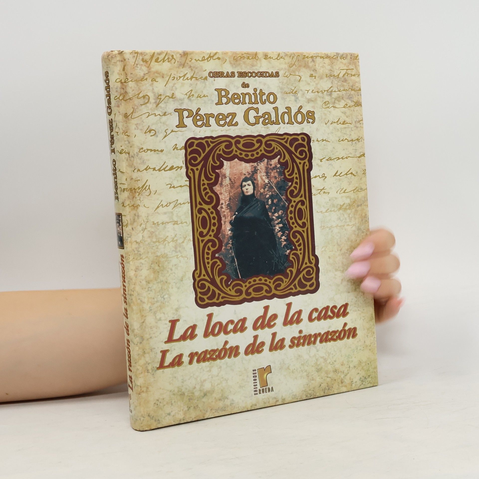 Benito Pérez Galdós La loca de la casa. La razón de la sinrazón