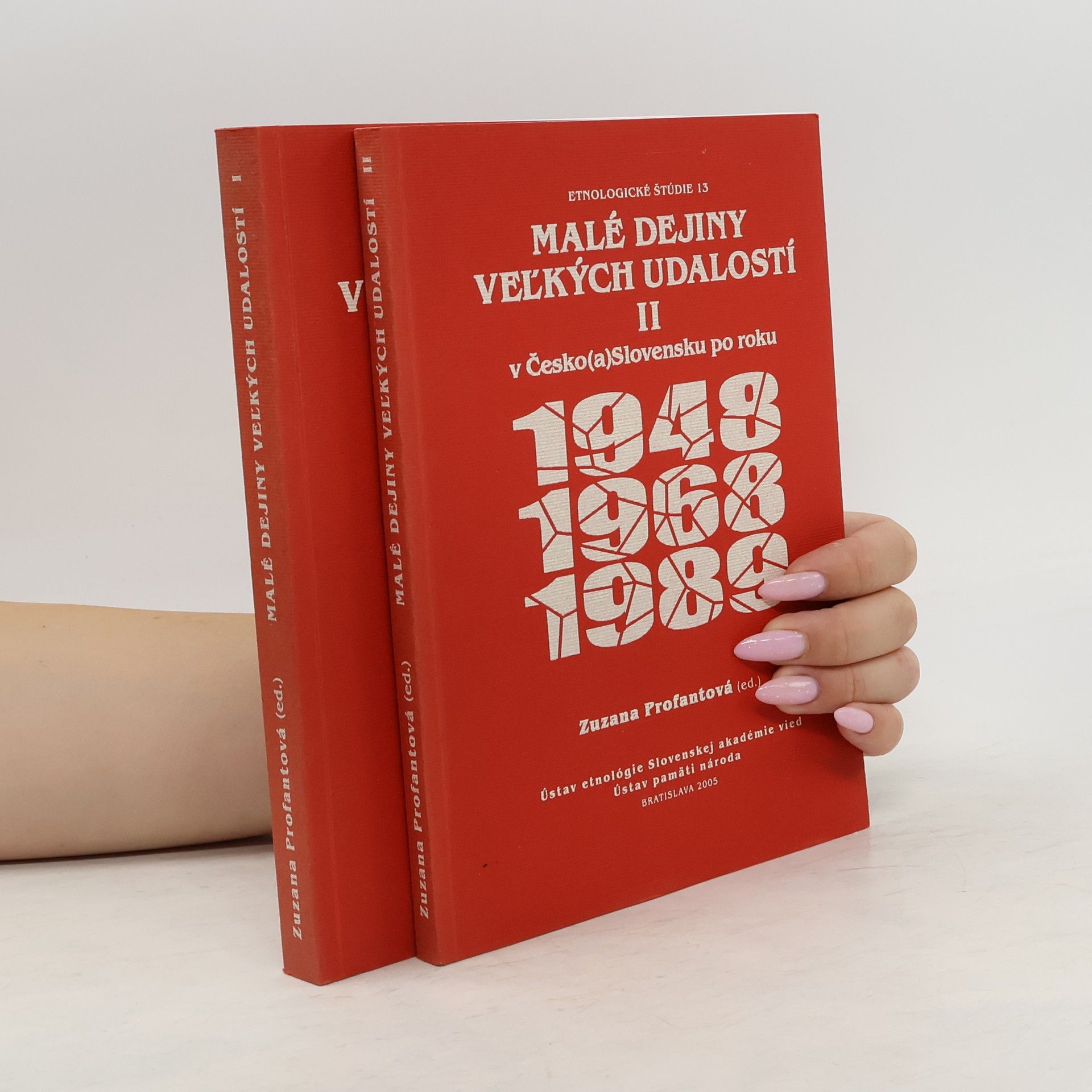 Zuzana Profantová Malé dejiny veľkých udalostí v Česko(a)Slovensku po roku 1948, 1968, 1989. I.-II.