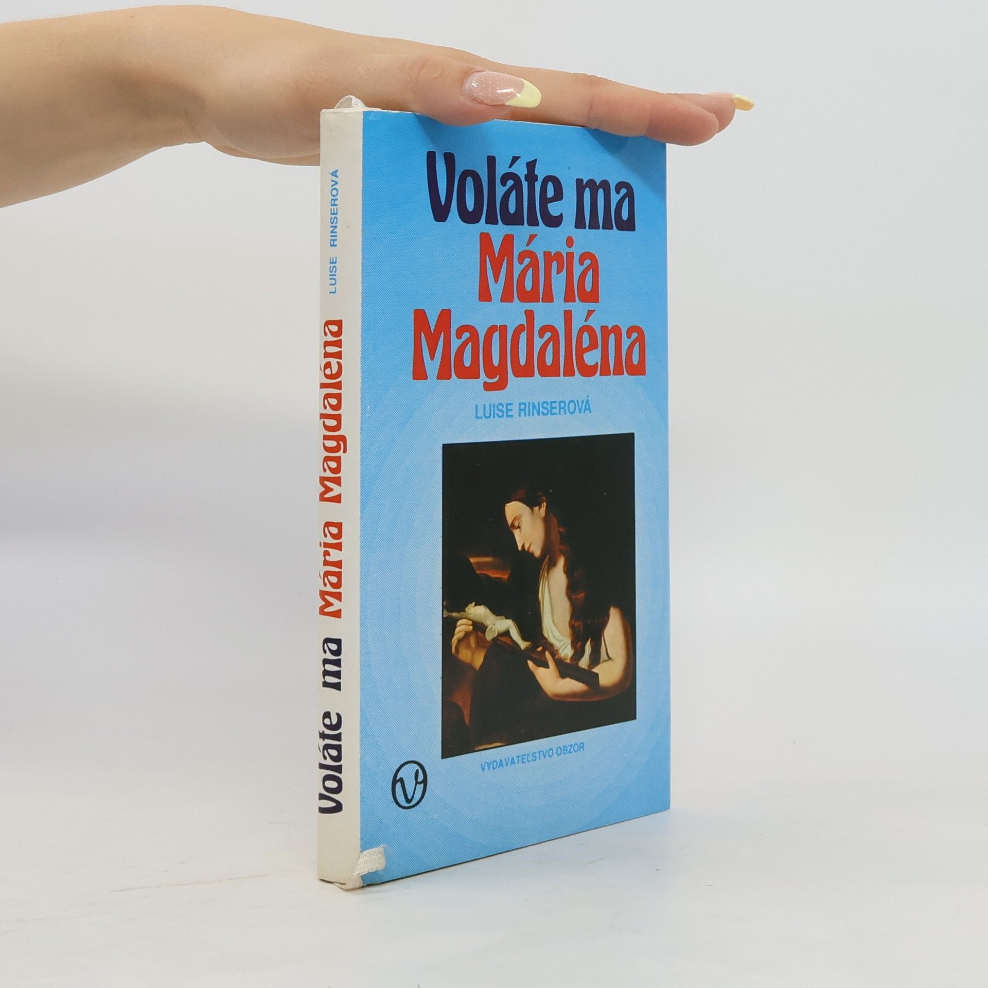 Luise Rinser Voláte ma Mária Magdaléna