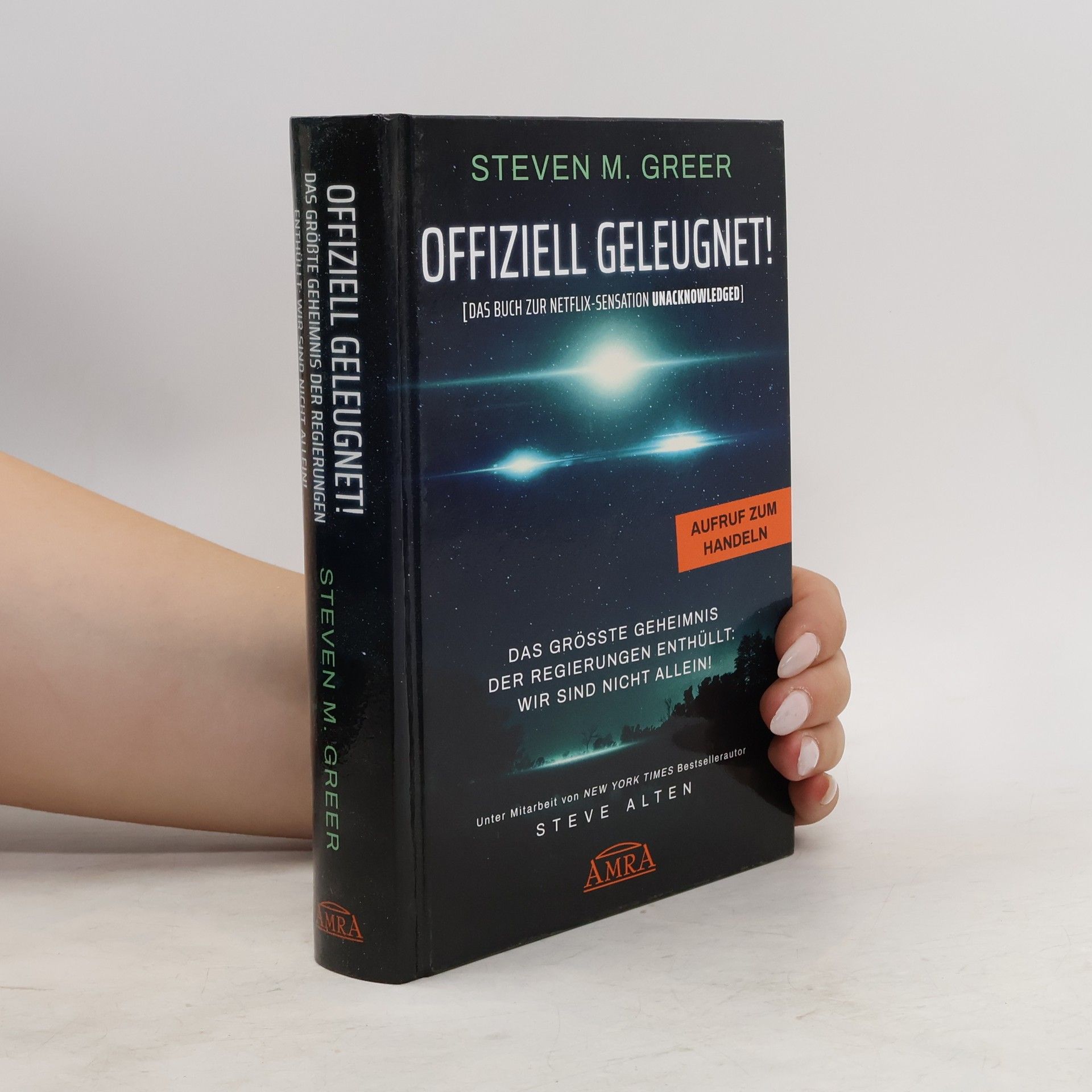 Steven M. Greer OFFIZIELL GELEUGNET! [Das Buch zur Netflix-Sensation UNACKNOWLEDGED]