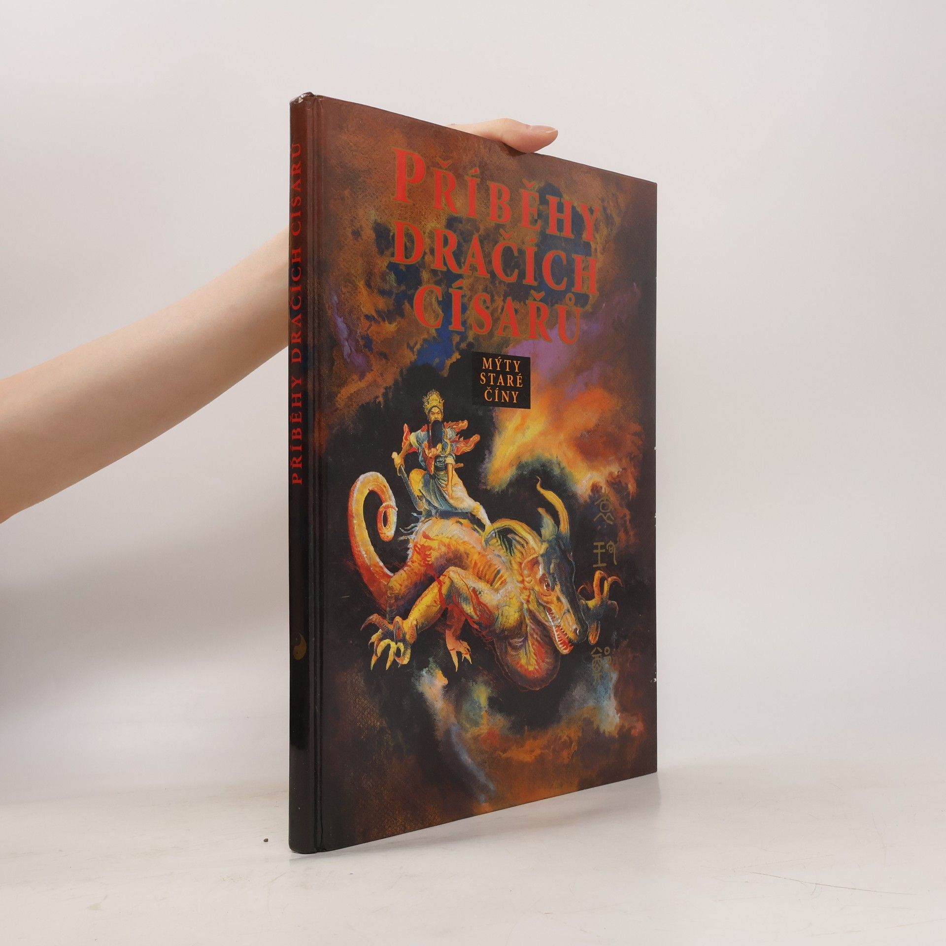 Autorenkollektiv Příběhy dračích císařů. Mýty staré Číny