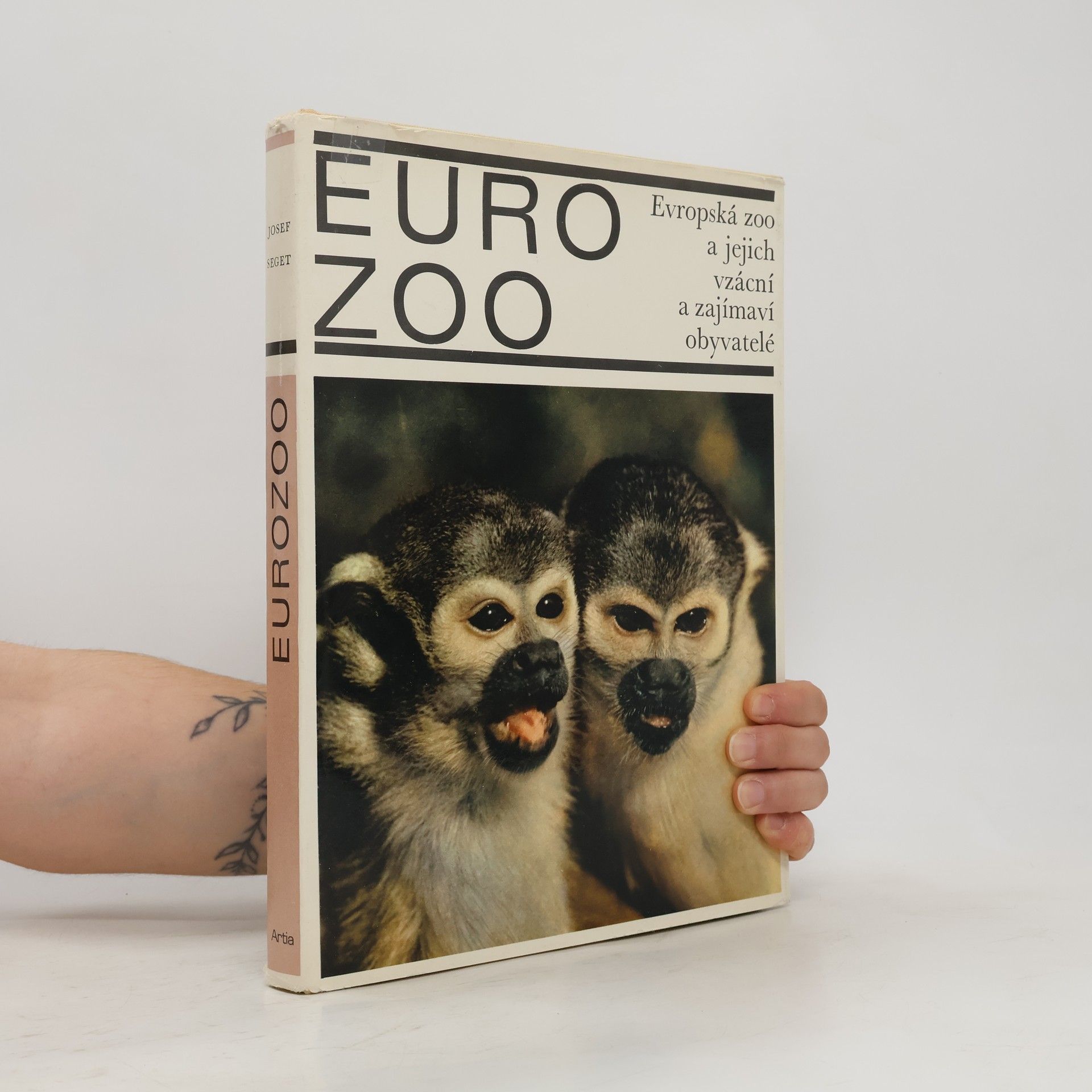 Seget Josef EURO ZOO - Evropská ZOO a jejich vzácní a zajímaví obyvatelé