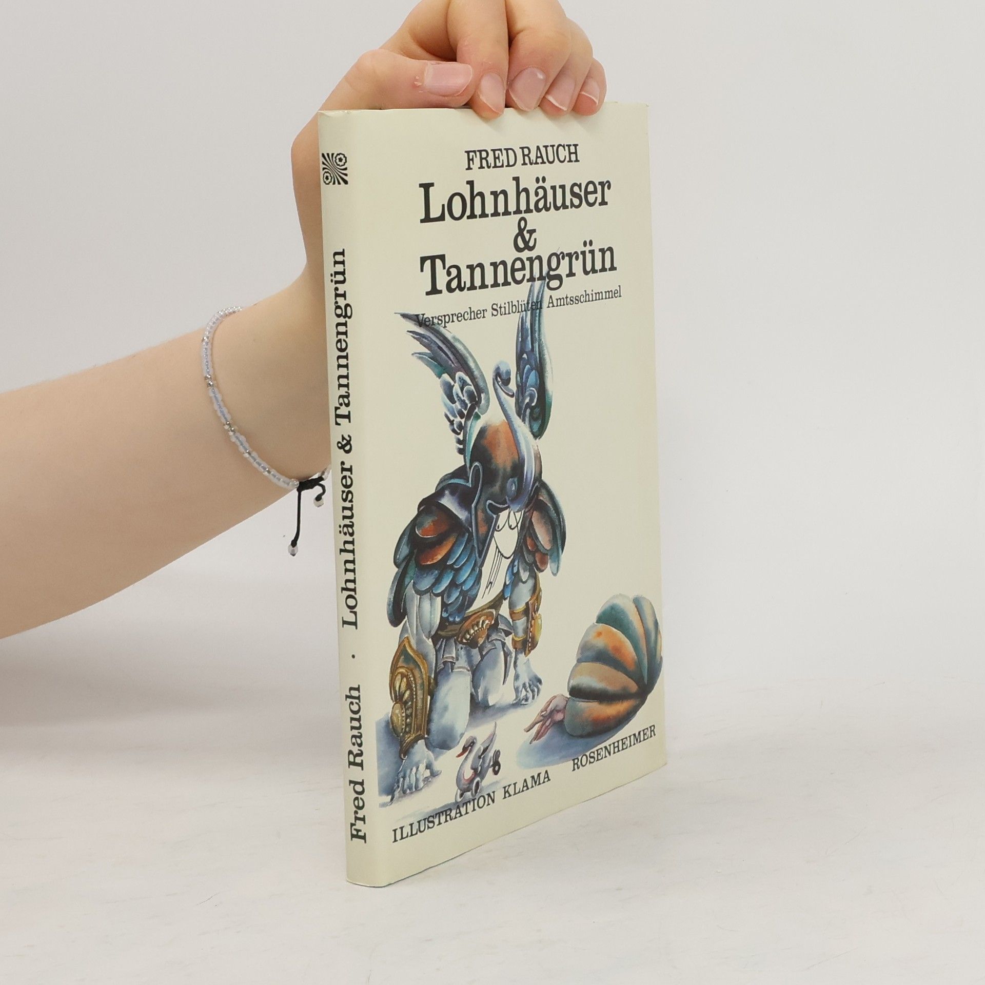 Fred Rauch Lohnhäuser & Tannengrün : Versprecher, Stilblüten, Amtsschimmel