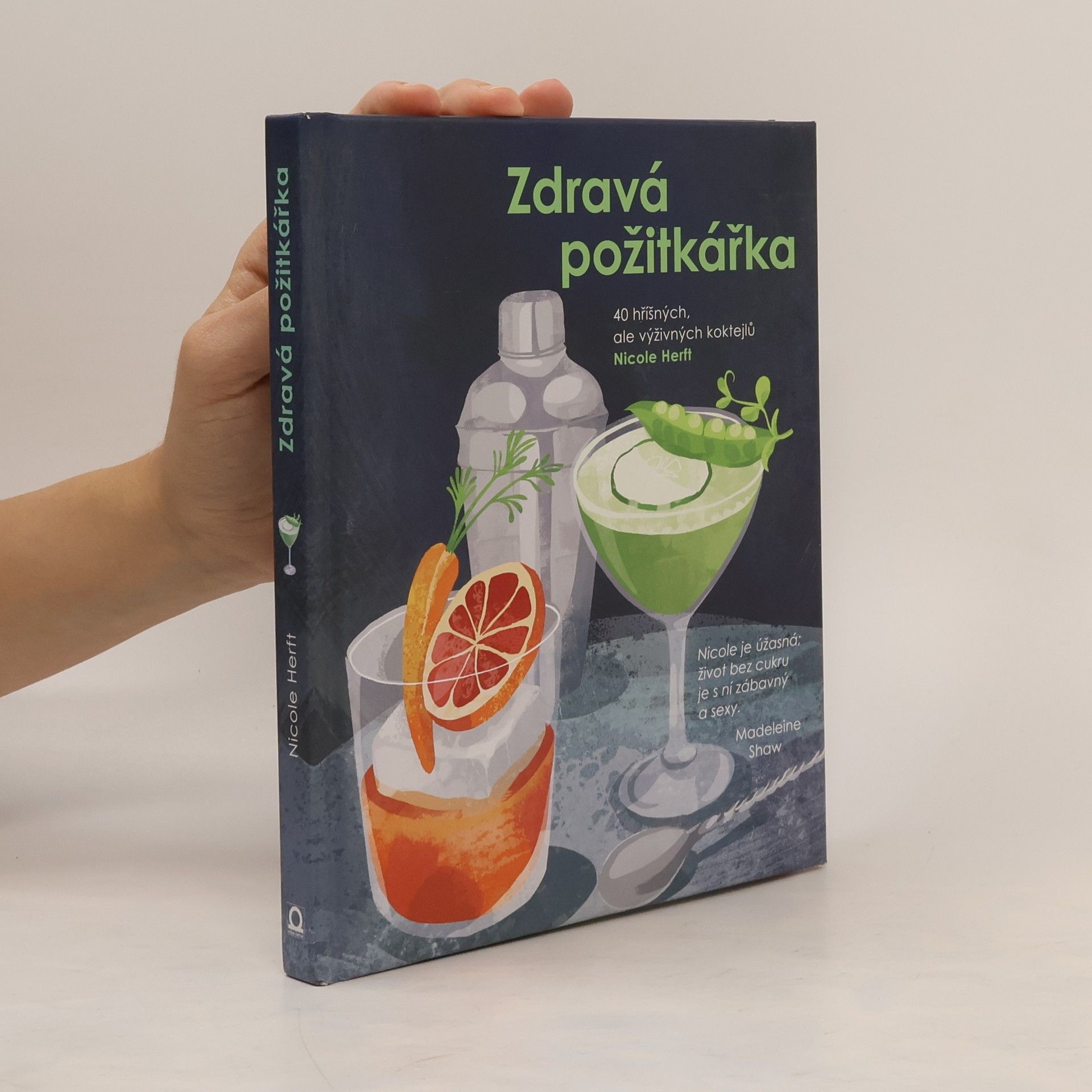 Nicole Herft Zdravá požitkářka. 40 hříšných, ale výživných koktejlů