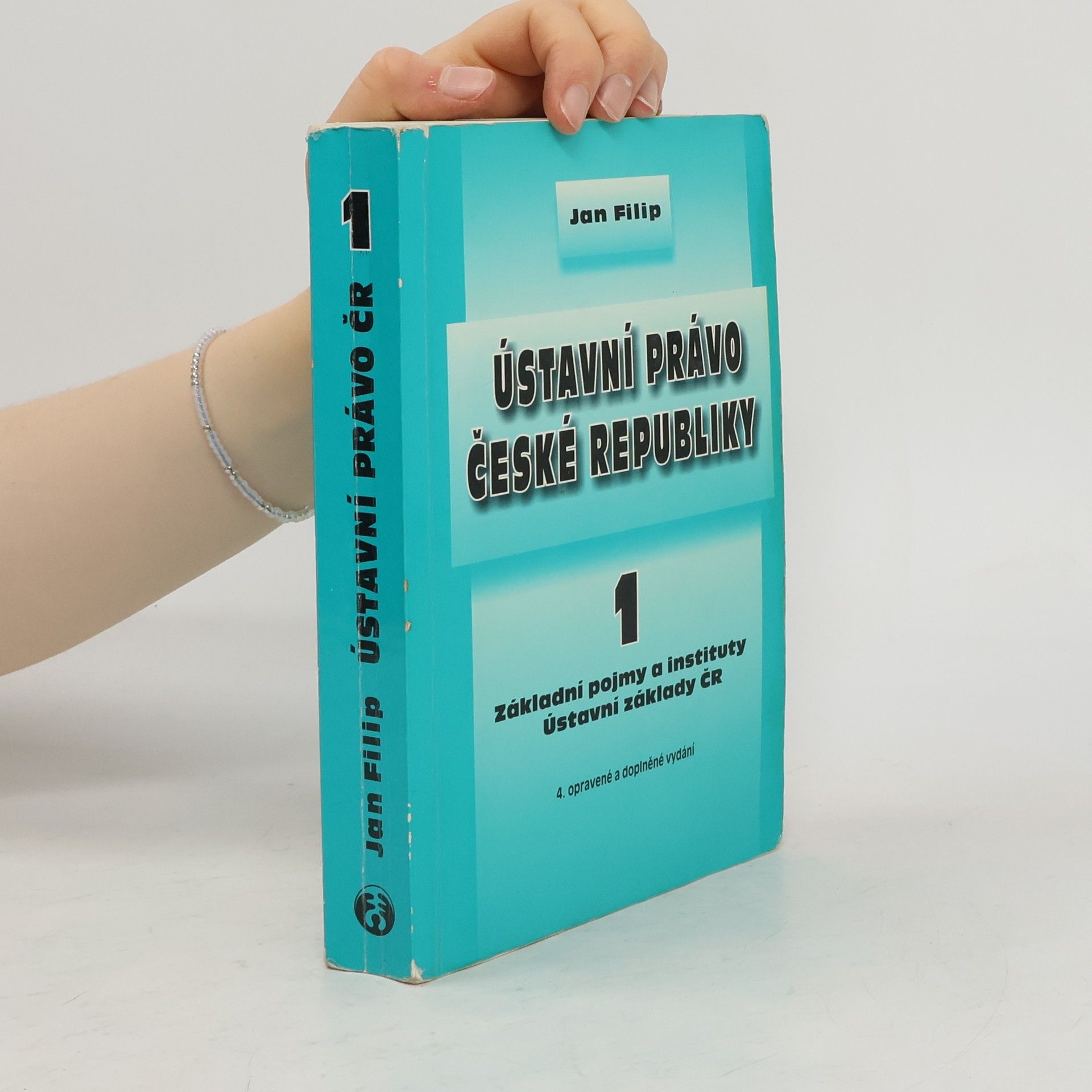 Jan Filip Ústavní právo České republiky. 1, Základní pojmy a instituty, ústavní základy ČR
